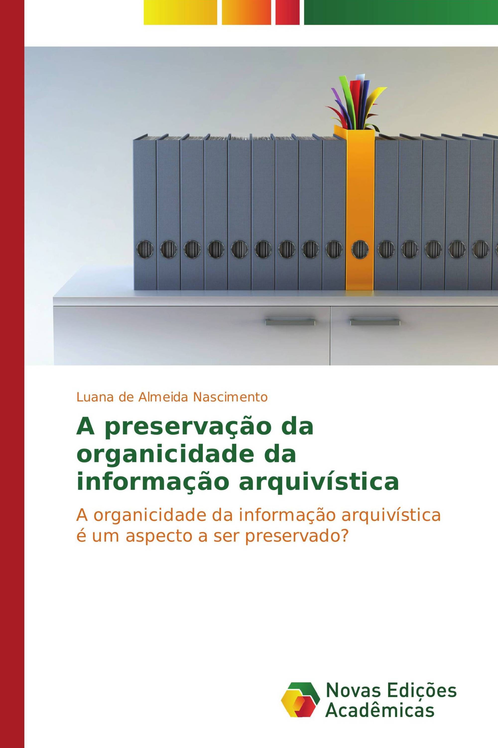 A preservação da organicidade da informação arquivística