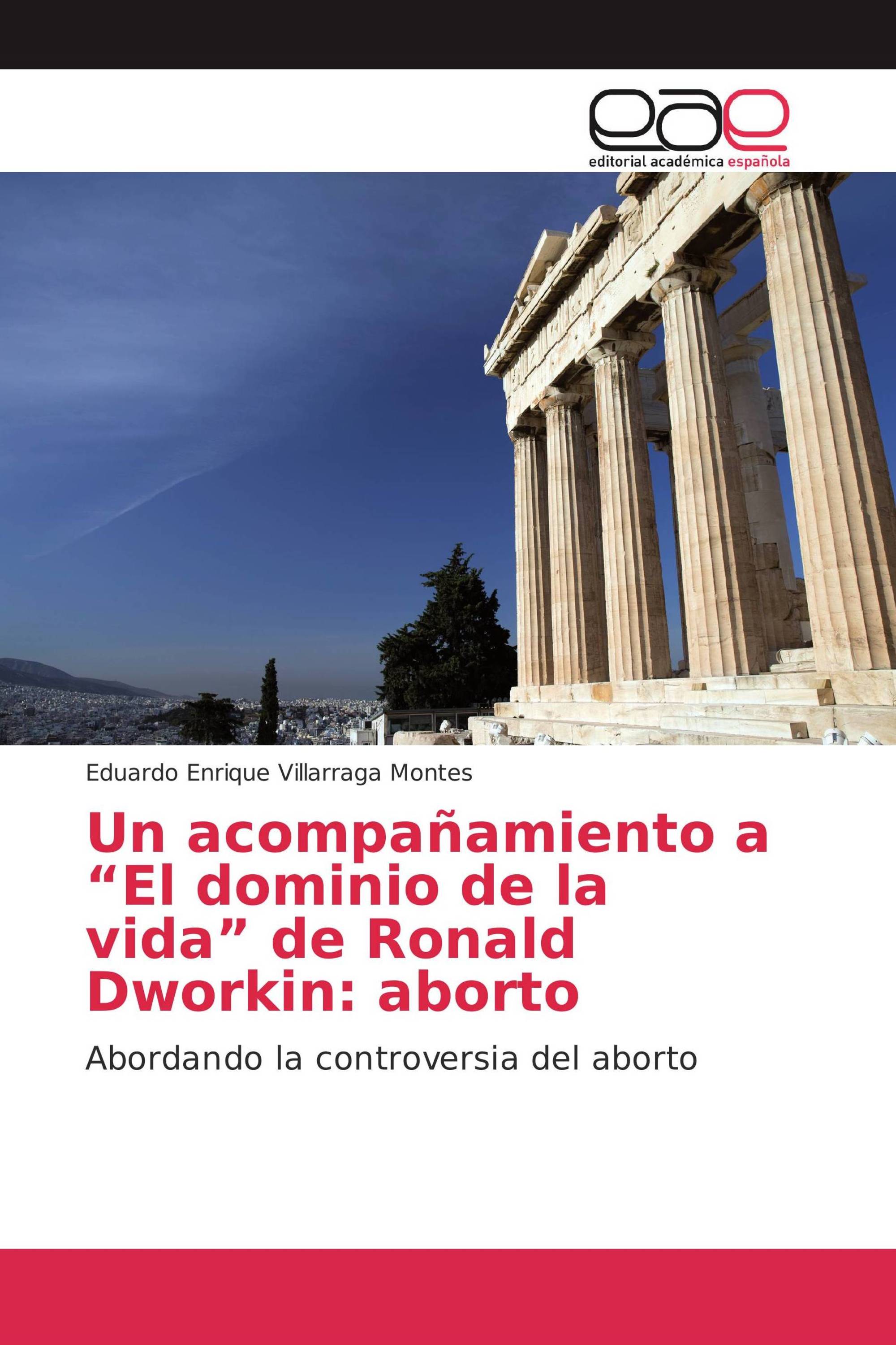 Un acompañamiento a “El dominio de la vida” de Ronald Dworkin: aborto