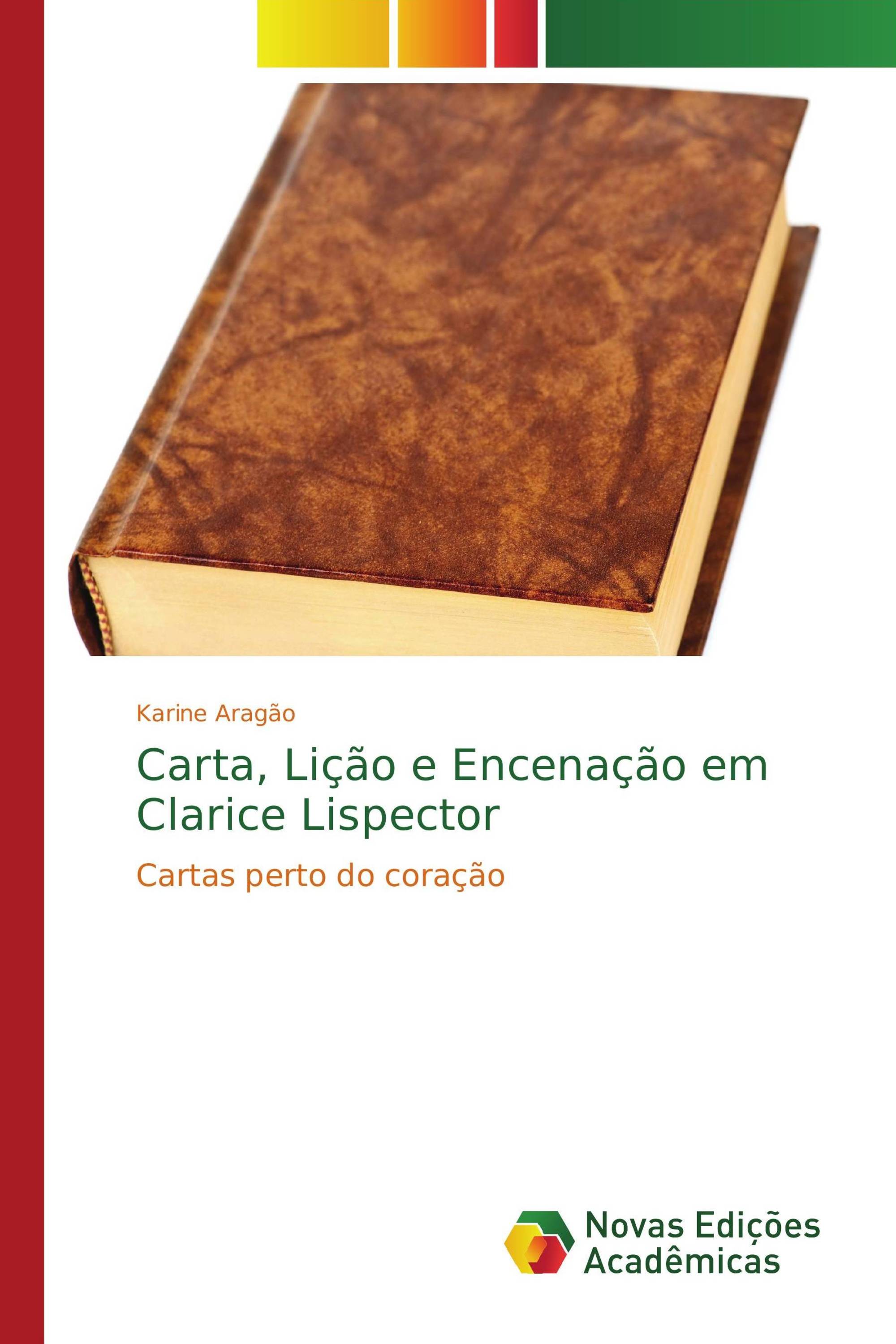 Carta, Lição e Encenação em Clarice Lispector