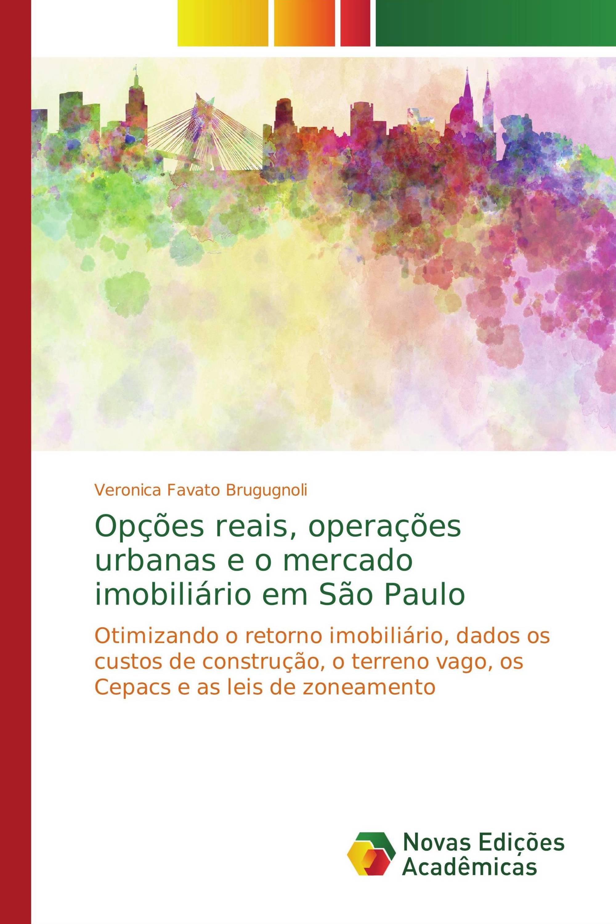 Opções reais, operações urbanas e o mercado imobiliário em São Paulo