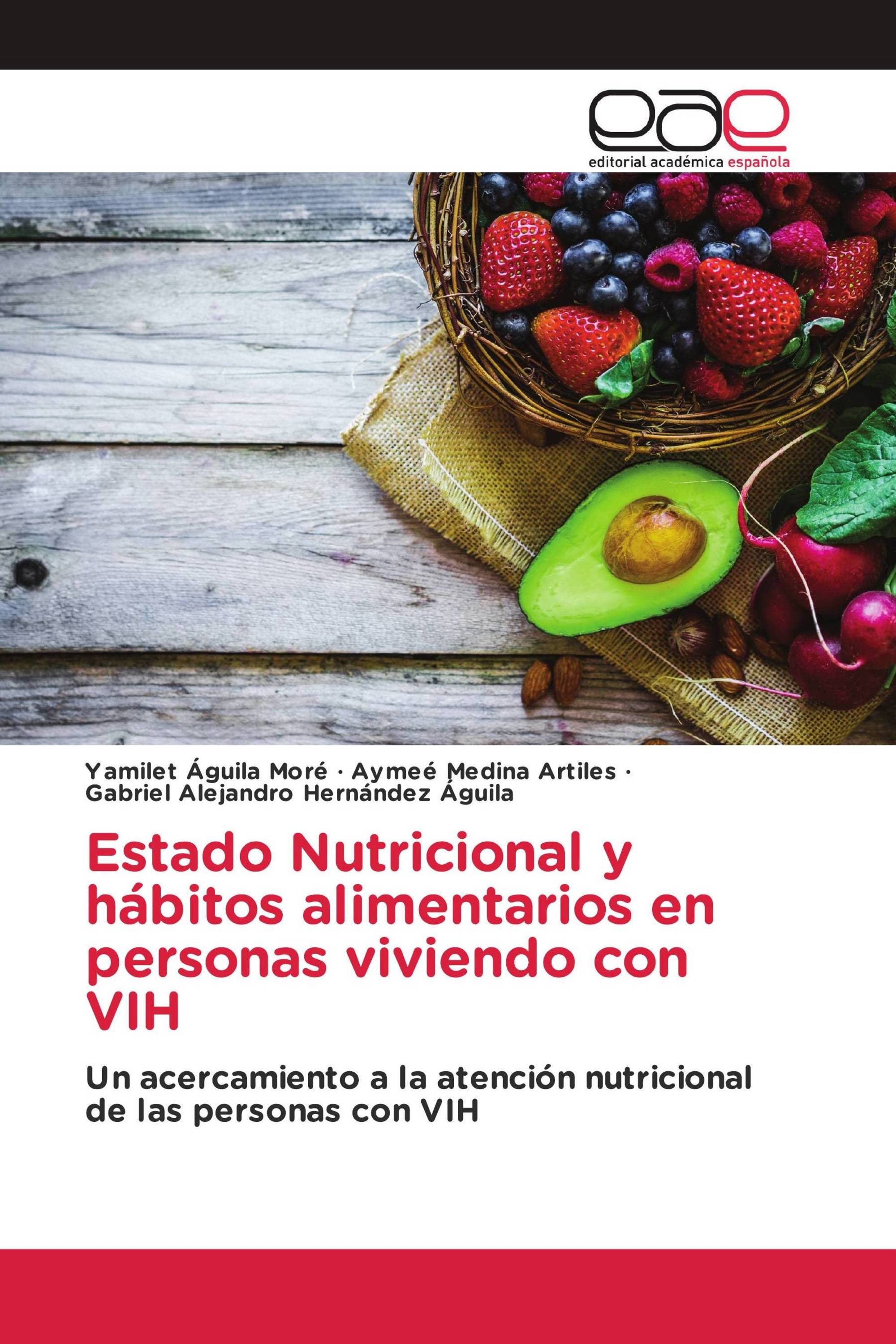 Estado Nutricional y hábitos alimentarios en personas viviendo con VIH /  978-3-639-61992-8 / 9783639619928 / 3639619927