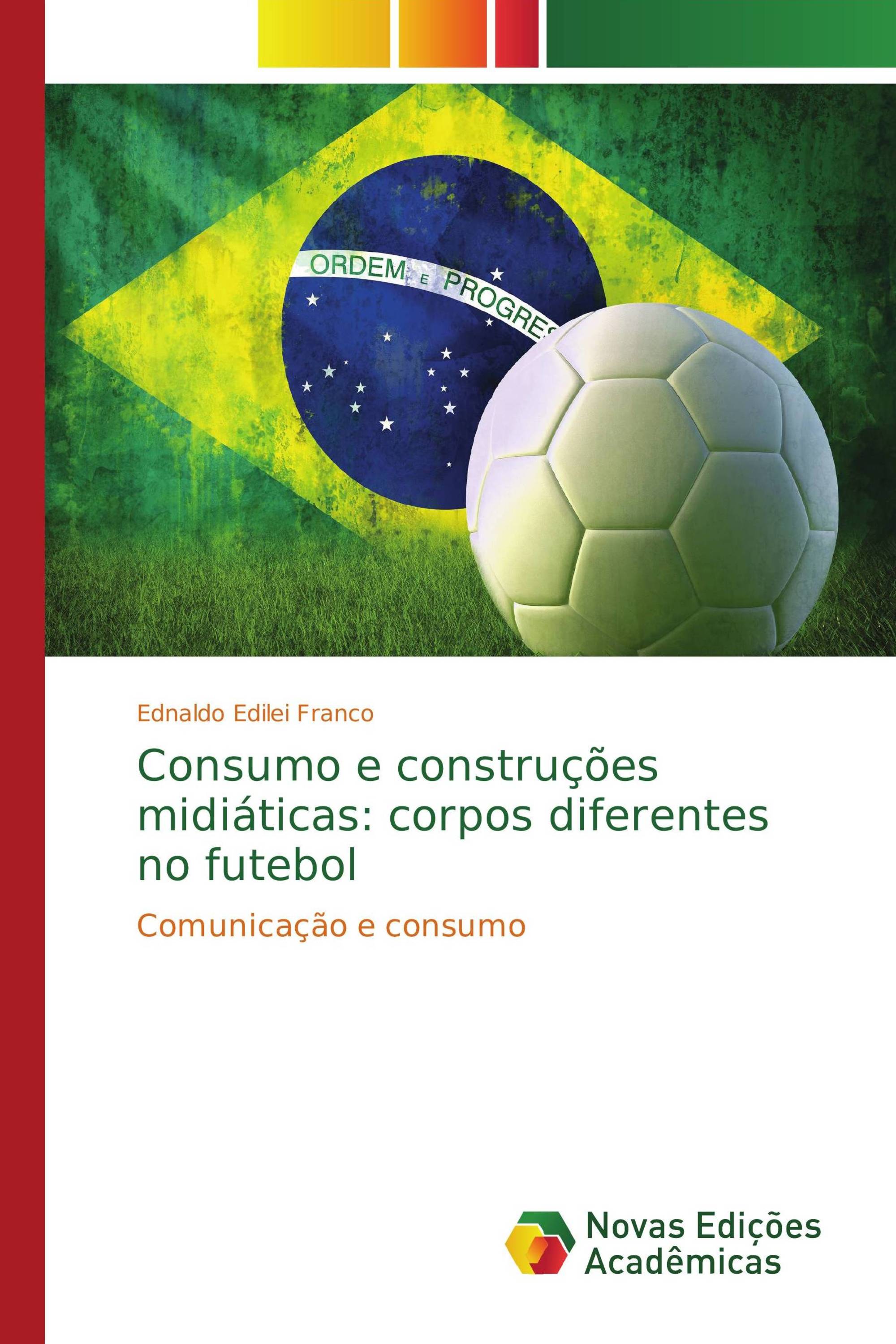 Consumo e construções midiáticas: corpos diferentes no futebol