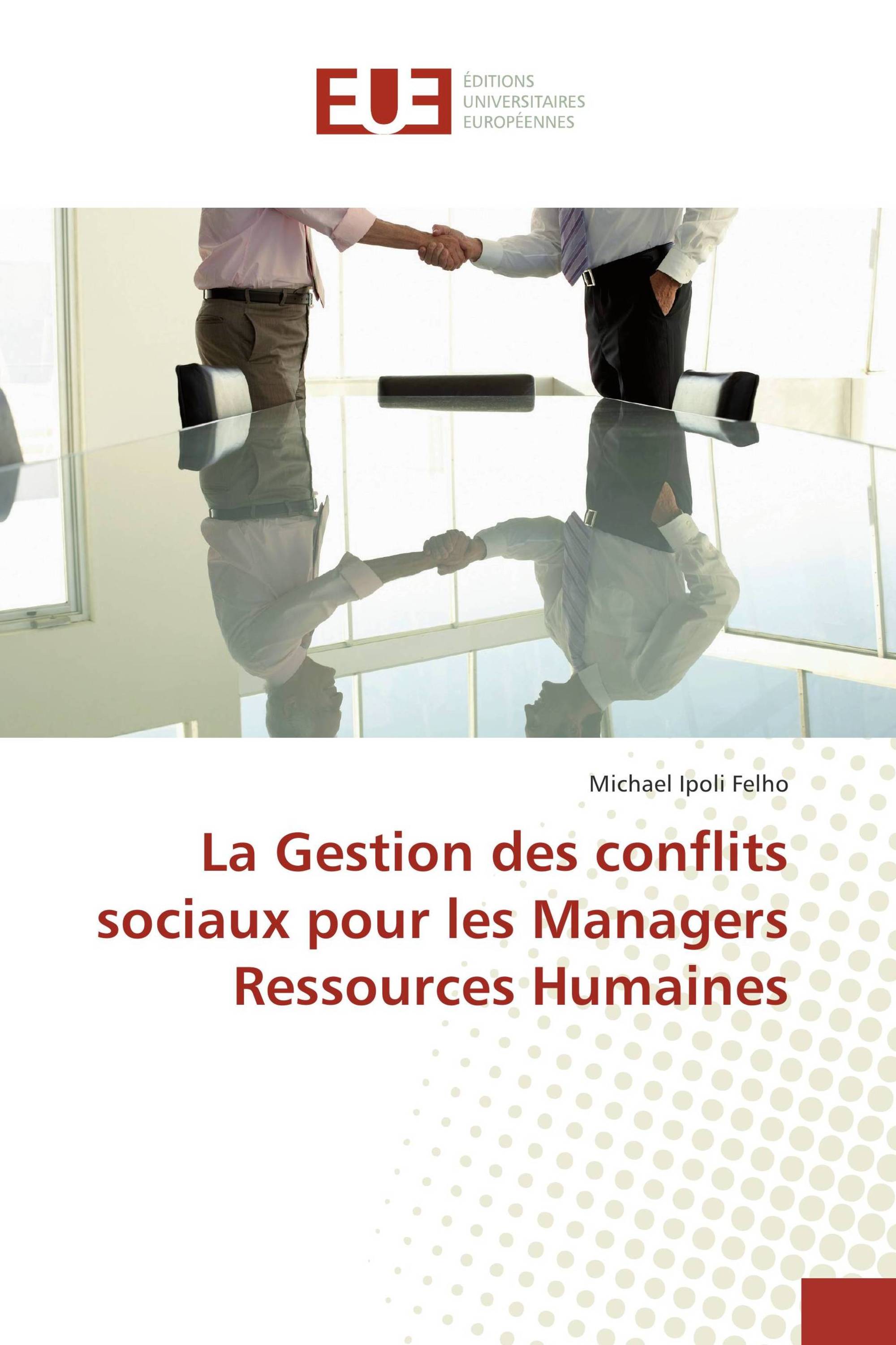 La Gestion des conflits sociaux pour les Managers Ressources Humaines