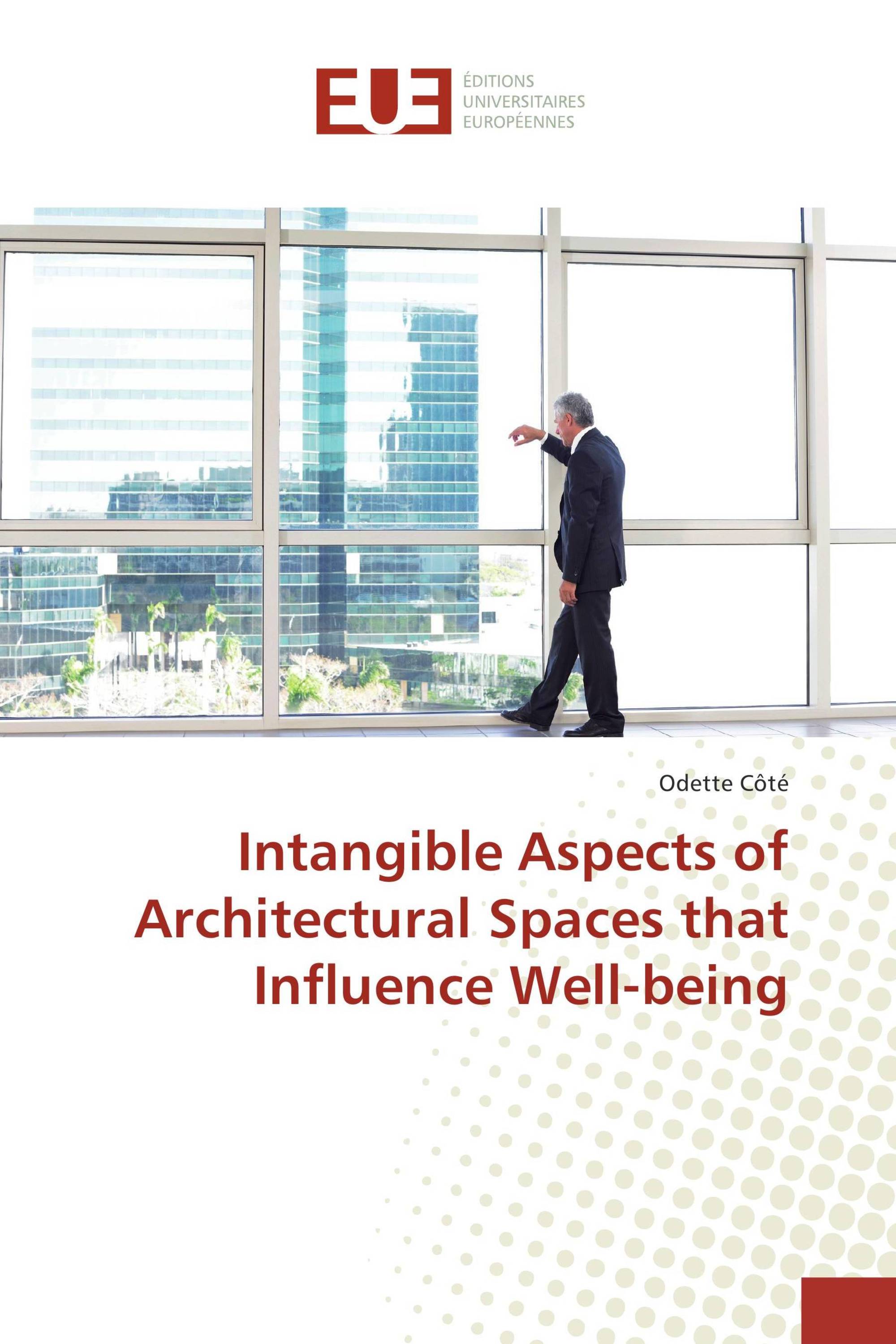 Intangible Aspects of Architectural Spaces that Influence Well-being