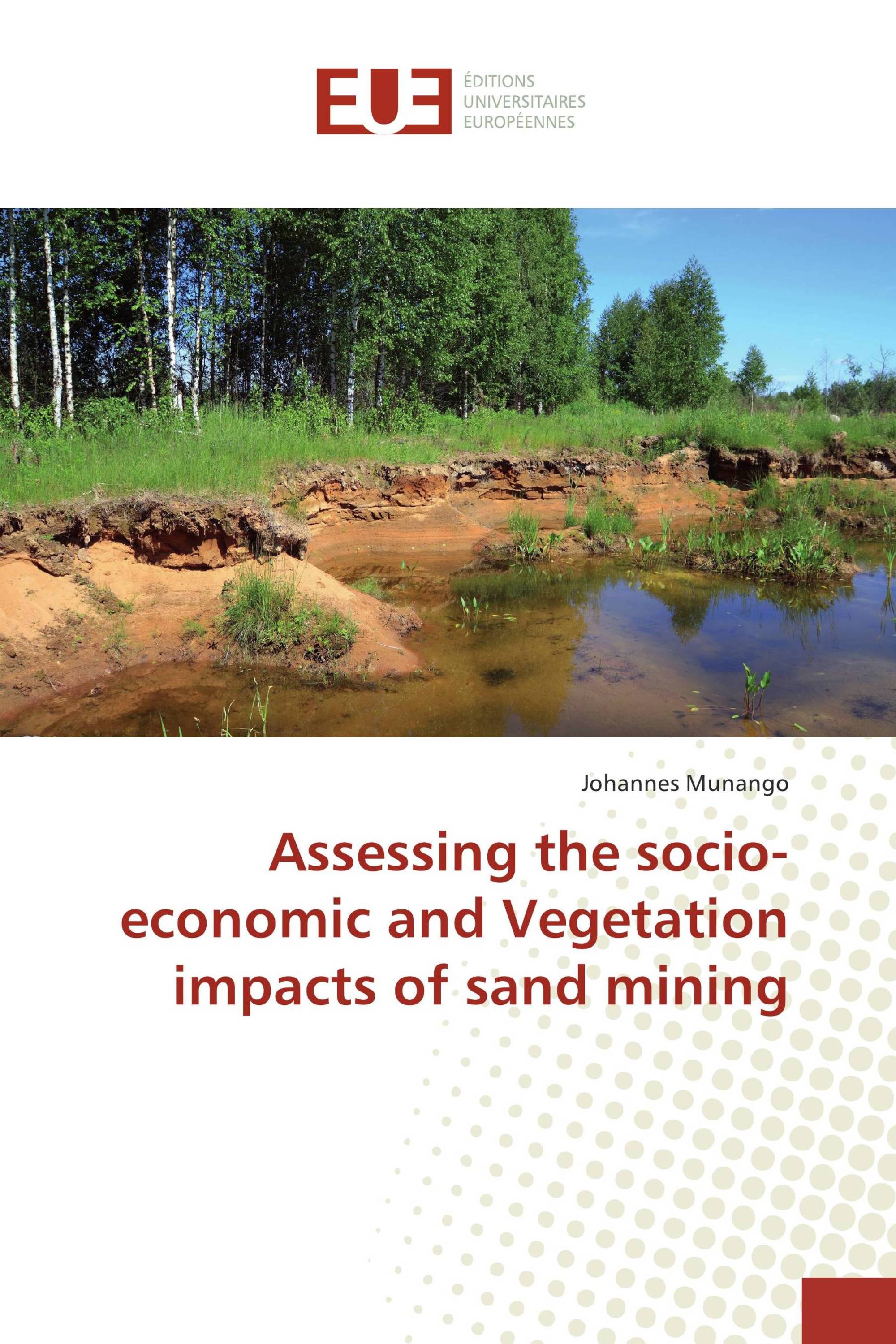 Assessing the socio-economic and Vegetation impacts of sand mining