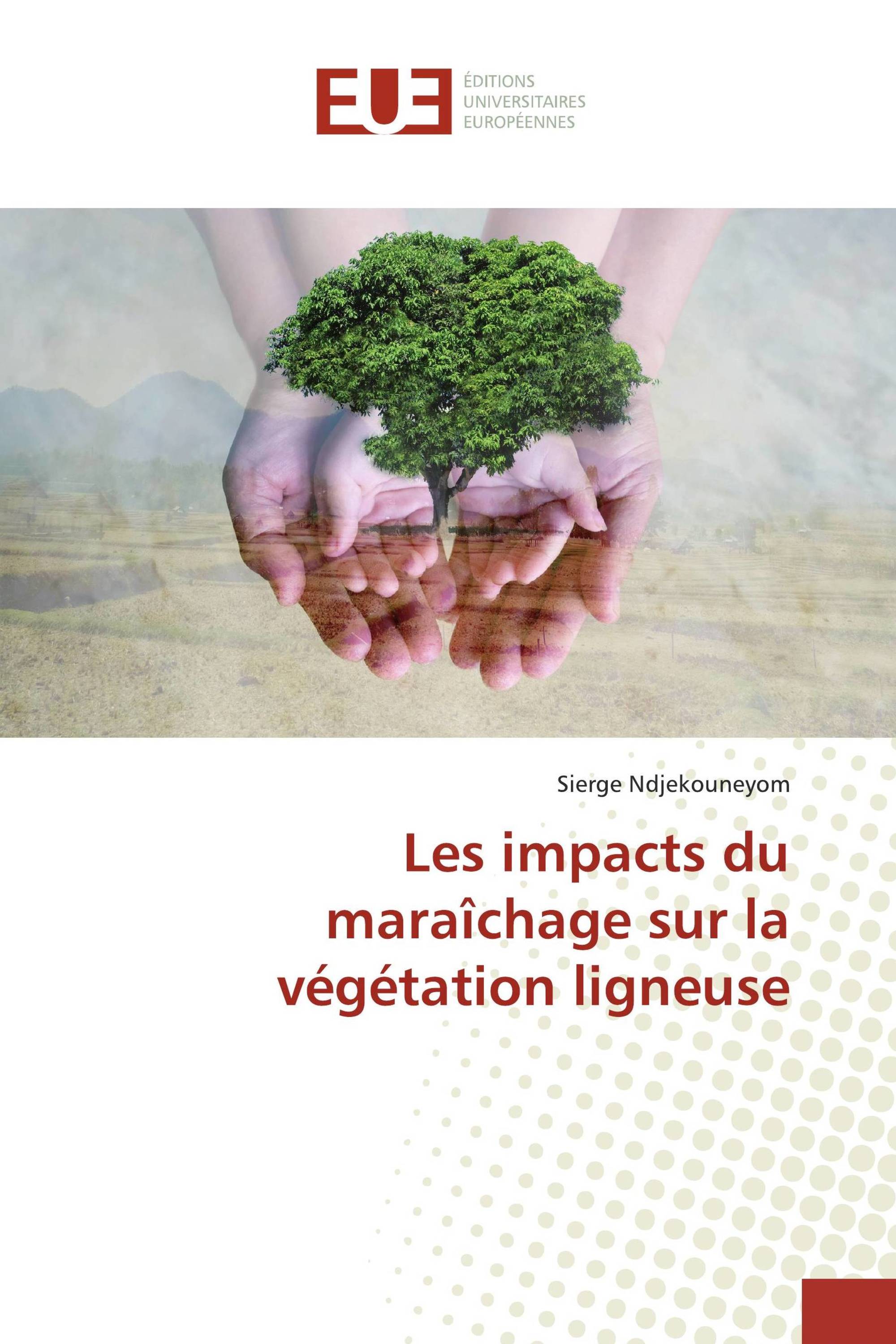 Les impacts du maraîchage sur la végétation ligneuse