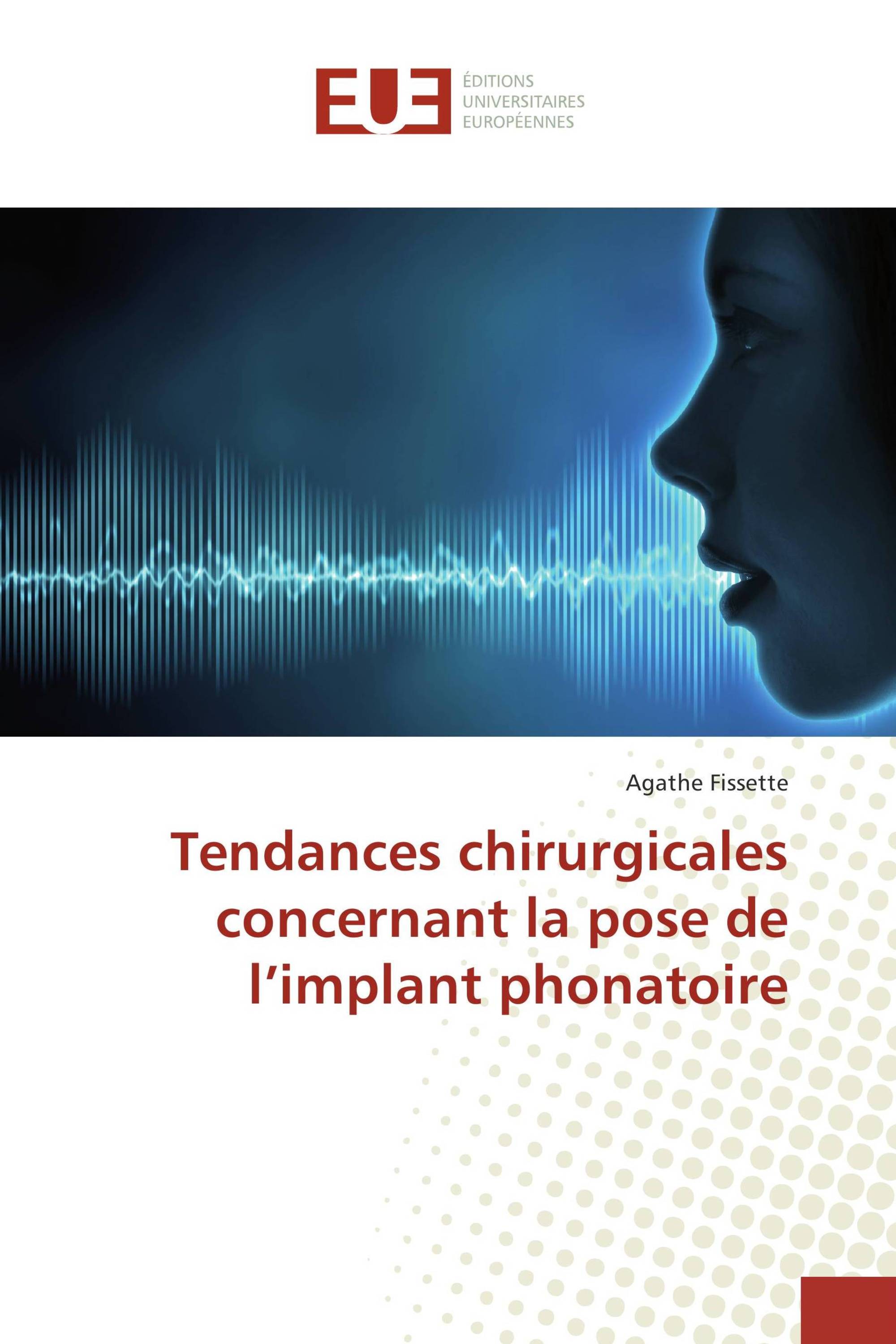 Tendances chirurgicales concernant la pose de l’implant phonatoire