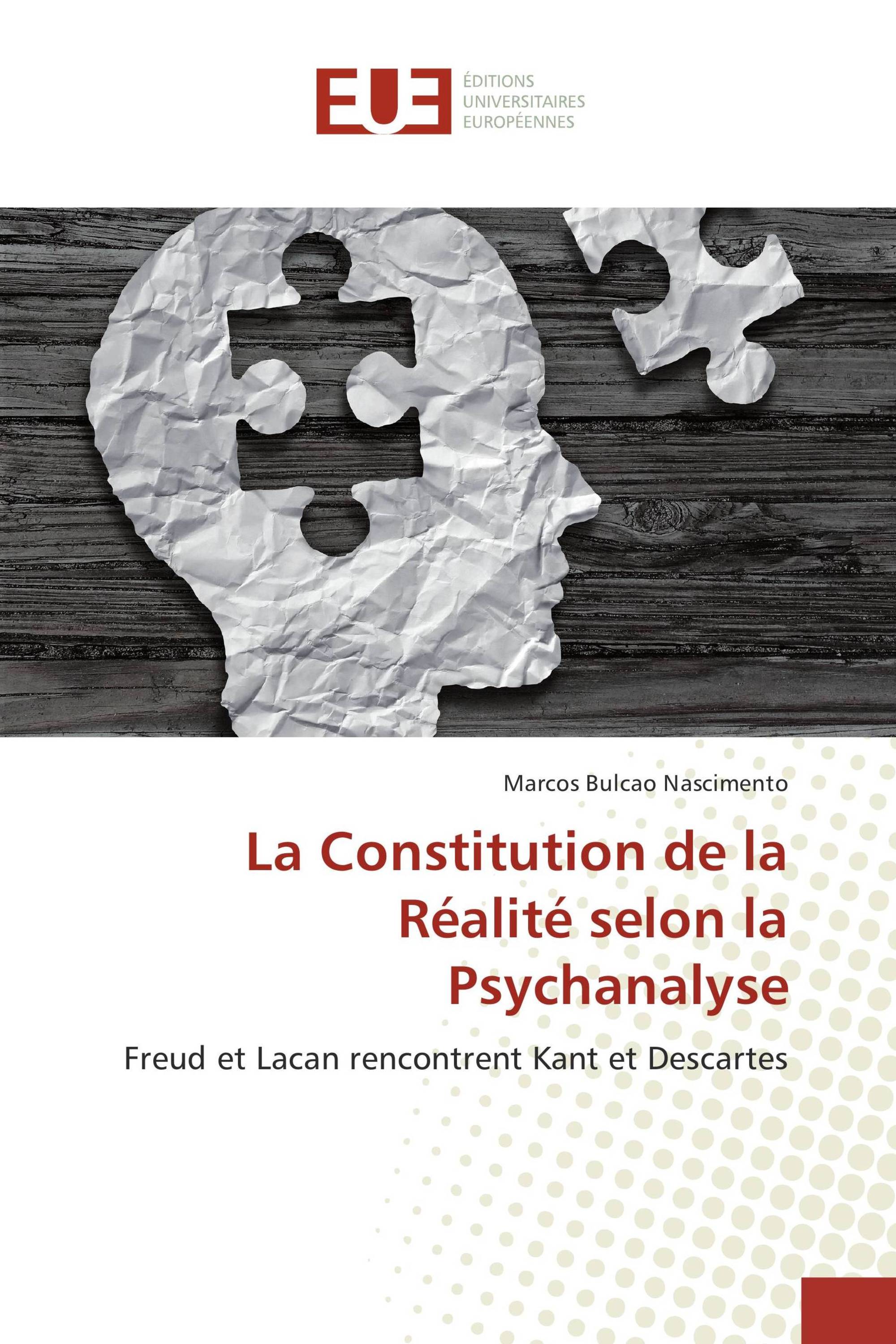 La Constitution de la Réalité selon la Psychanalyse