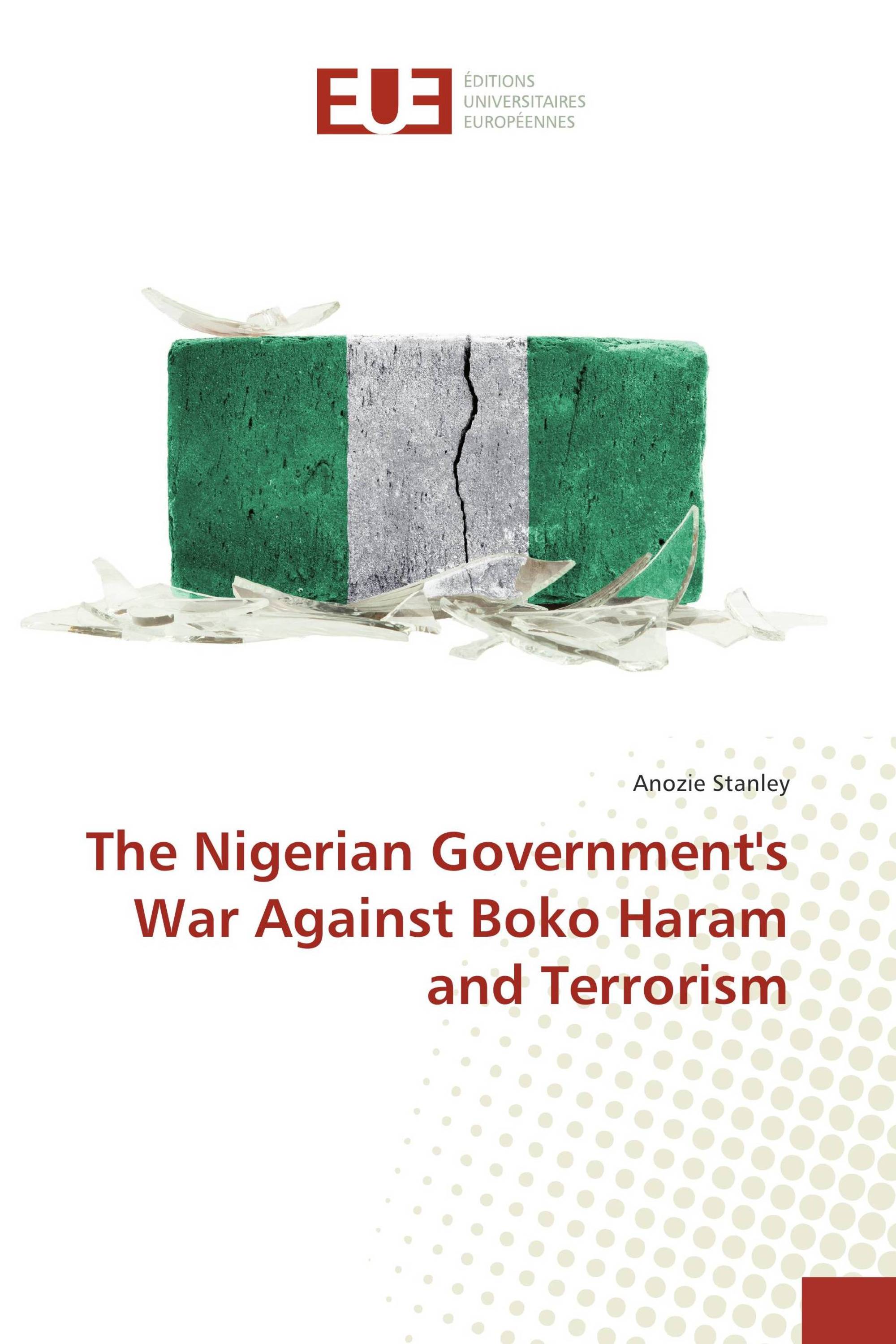 The Nigerian Government's War Against Boko Haram and Terrorism