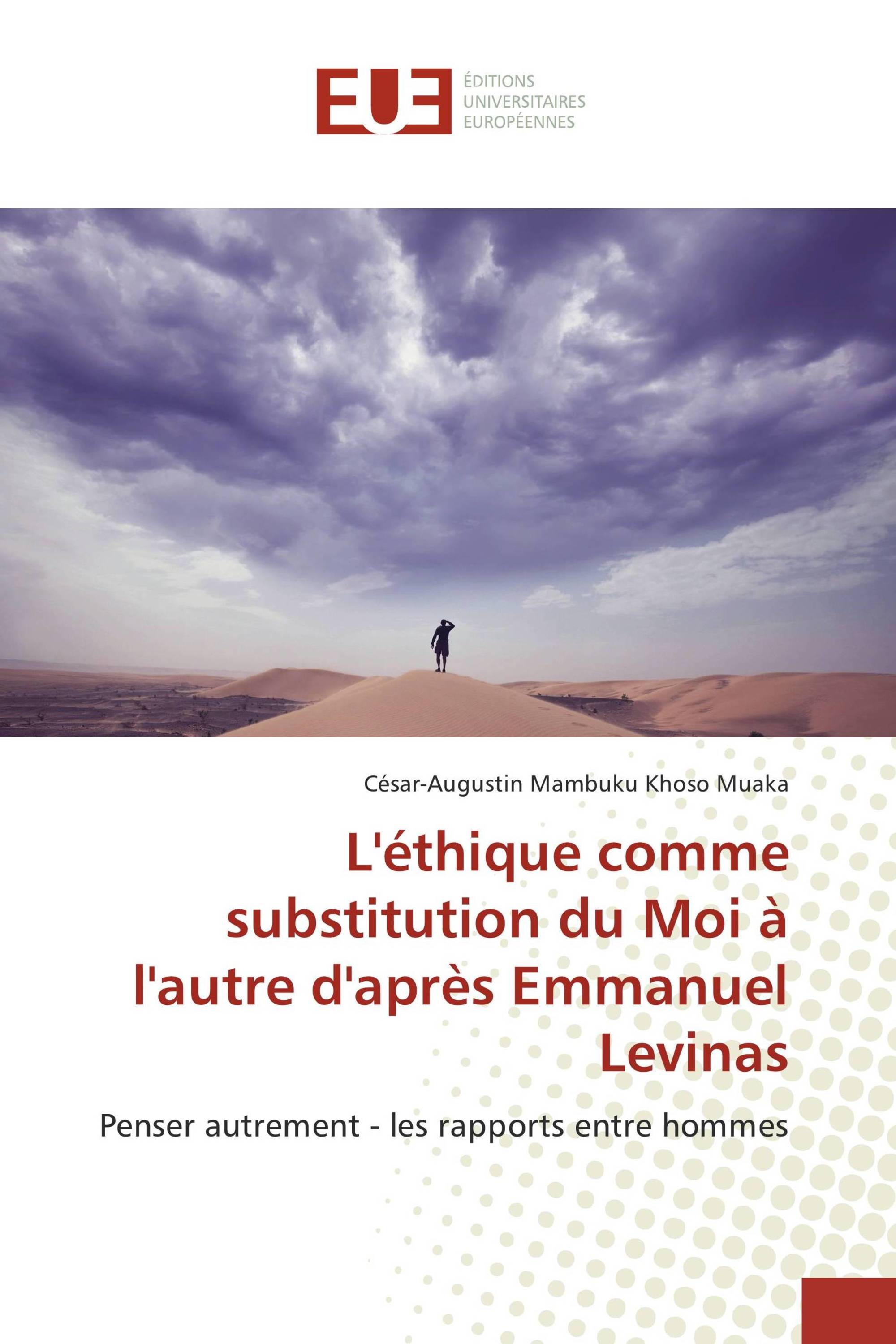 L'éthique comme substitution du Moi à l'autre d'après Emmanuel Levinas