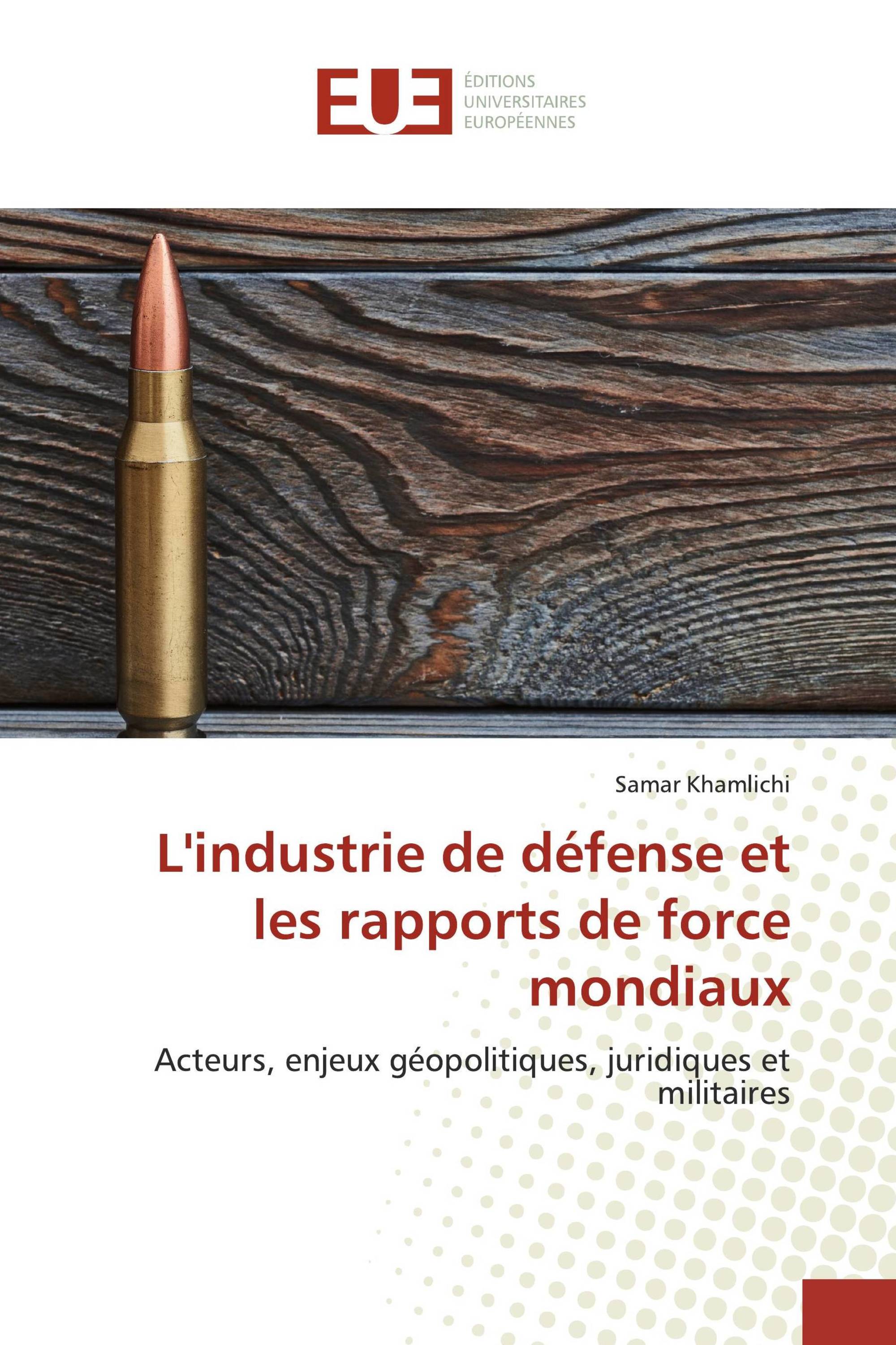 L'industrie de défense et les rapports de force mondiaux