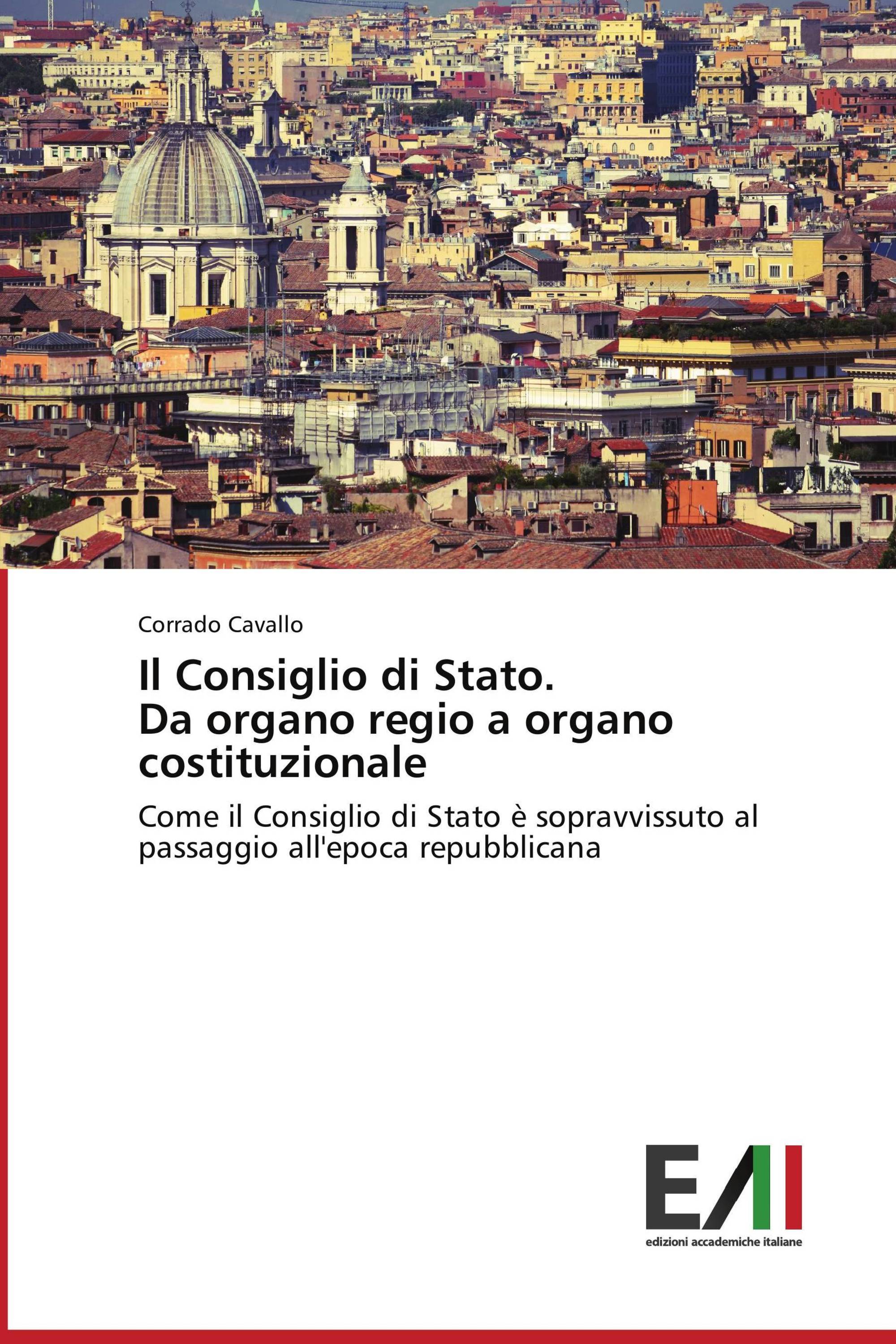 Il Consiglio di Stato.  Da organo regio a organo costituzionale