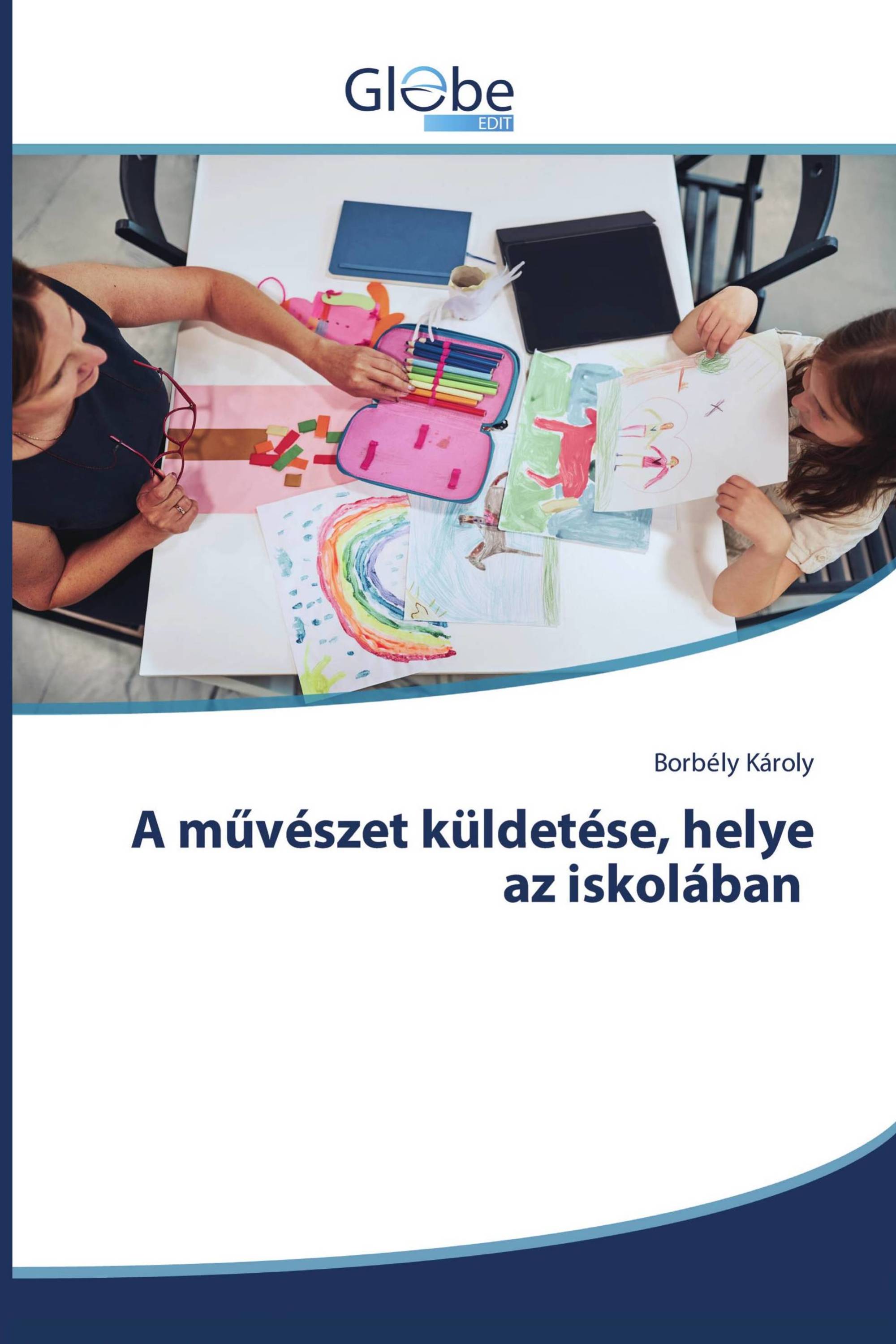 A művészet küldetése, helye az iskolában