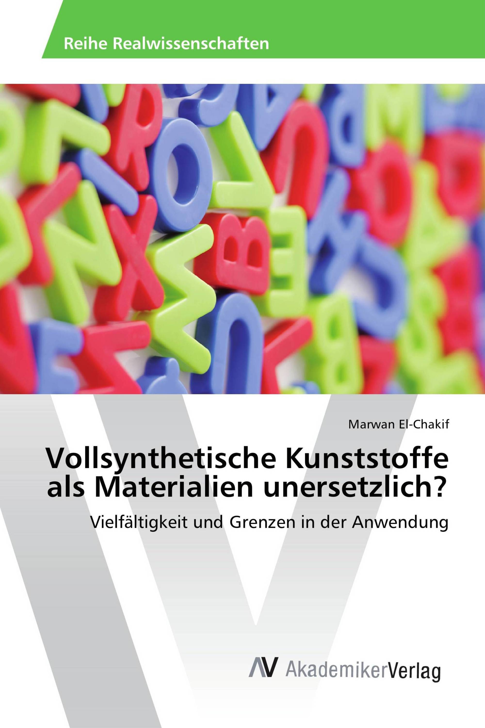 Vollsynthetische Kunststoffe als Materialien unersetzlich?