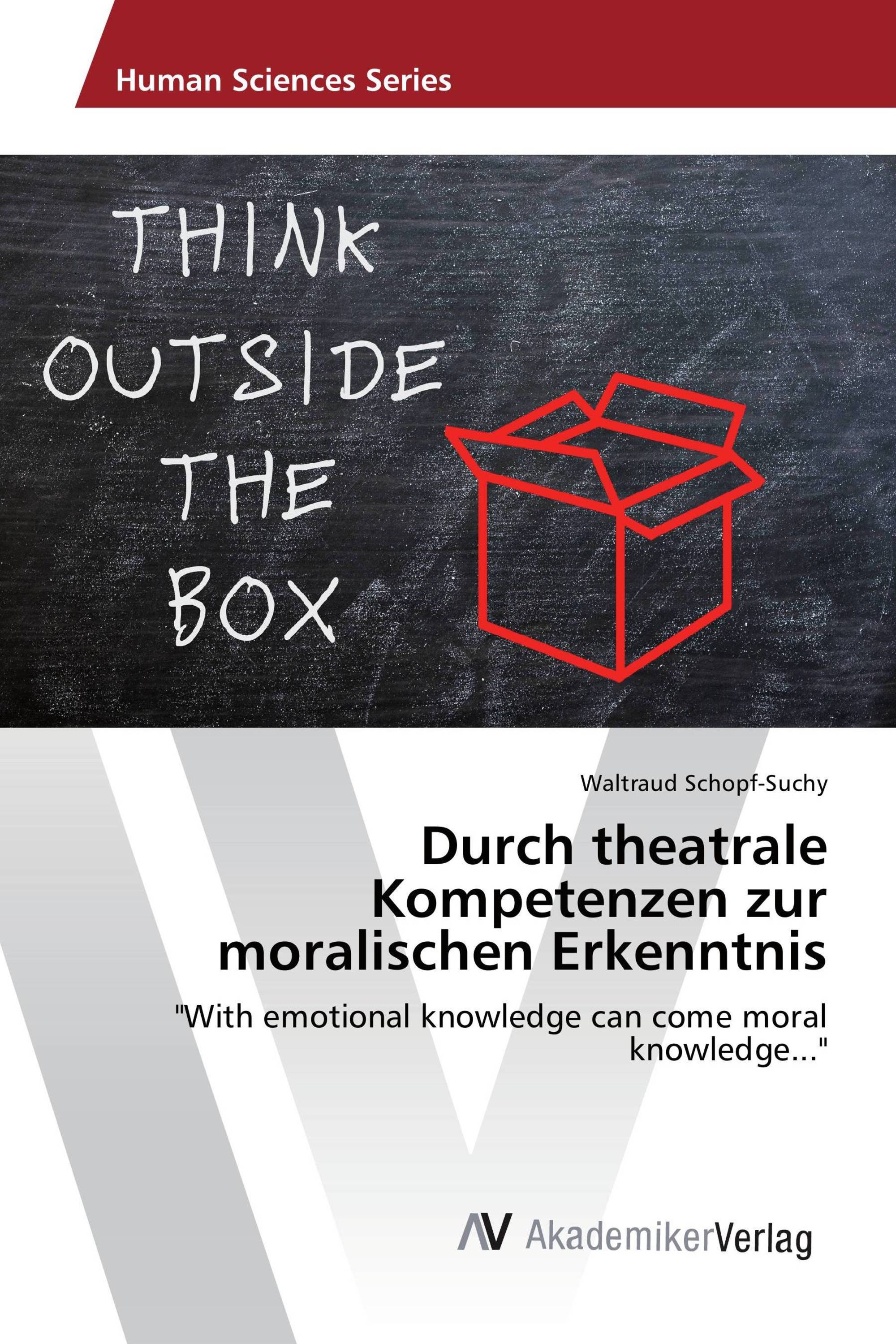 Durch theatrale Kompetenzen zur moralischen Erkenntnis