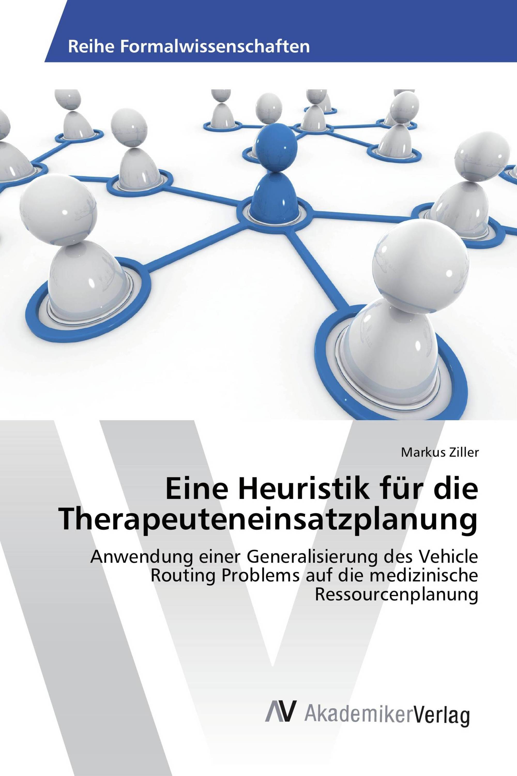 Eine Heuristik für die Therapeuteneinsatzplanung