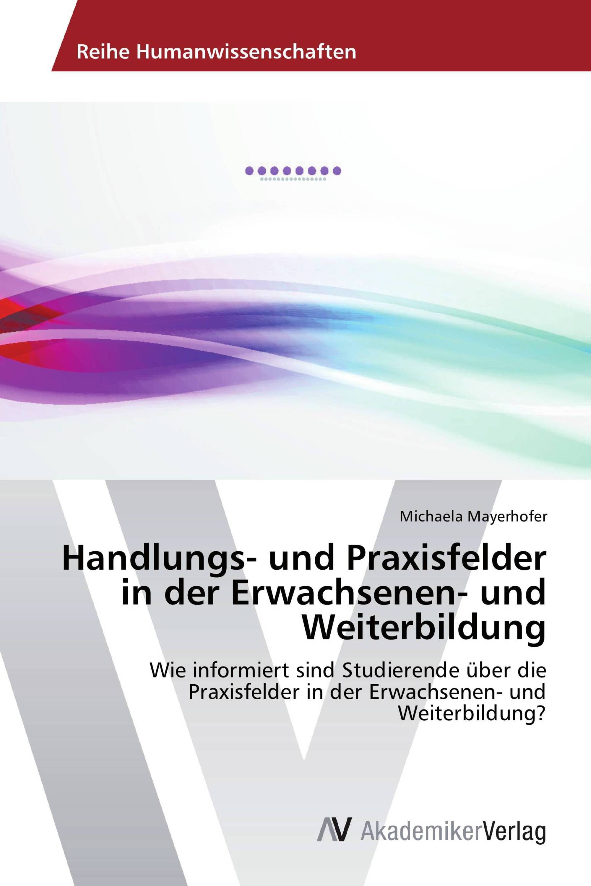 Handlungs- und Praxisfelder in der Erwachsenen- und Weiterbildung