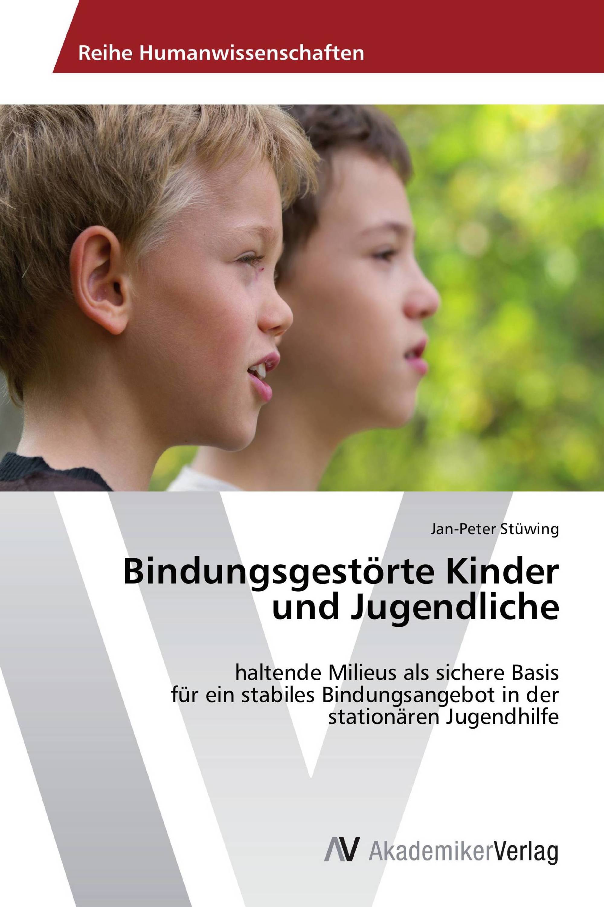 Bindungsgestörte Kinder und Jugendliche