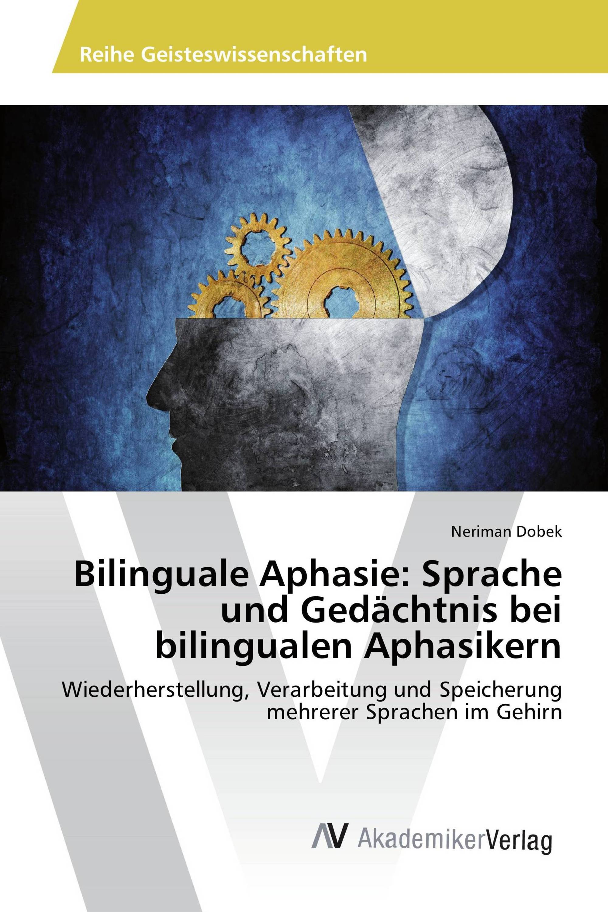 Bilinguale Aphasie: Sprache und Gedächtnis bei bilingualen Aphasikern