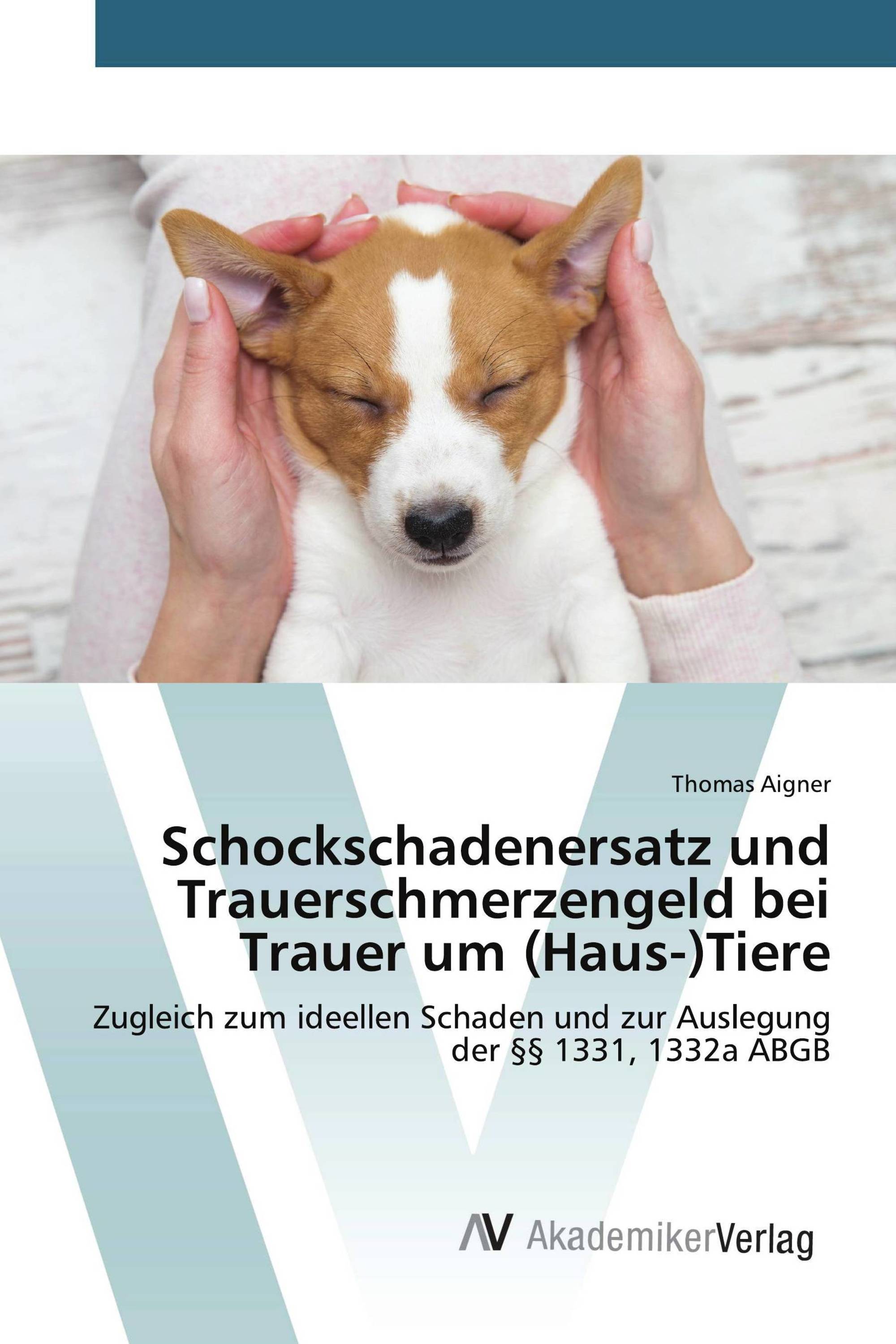 Schockschadenersatz und Trauerschmerzengeld bei Trauer um (Haus-)Tiere