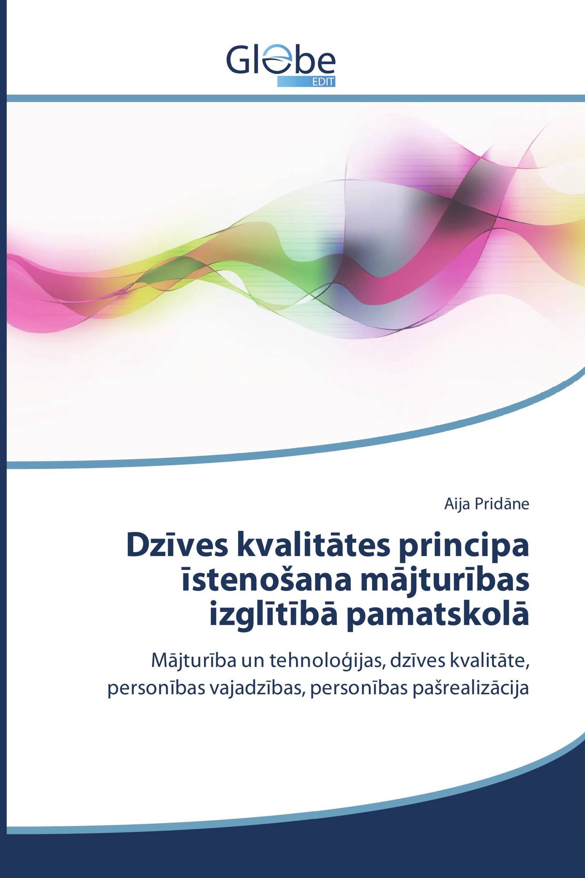 Dzīves kvalitātes principa īstenošana mājturības izglītībā pamatskolā