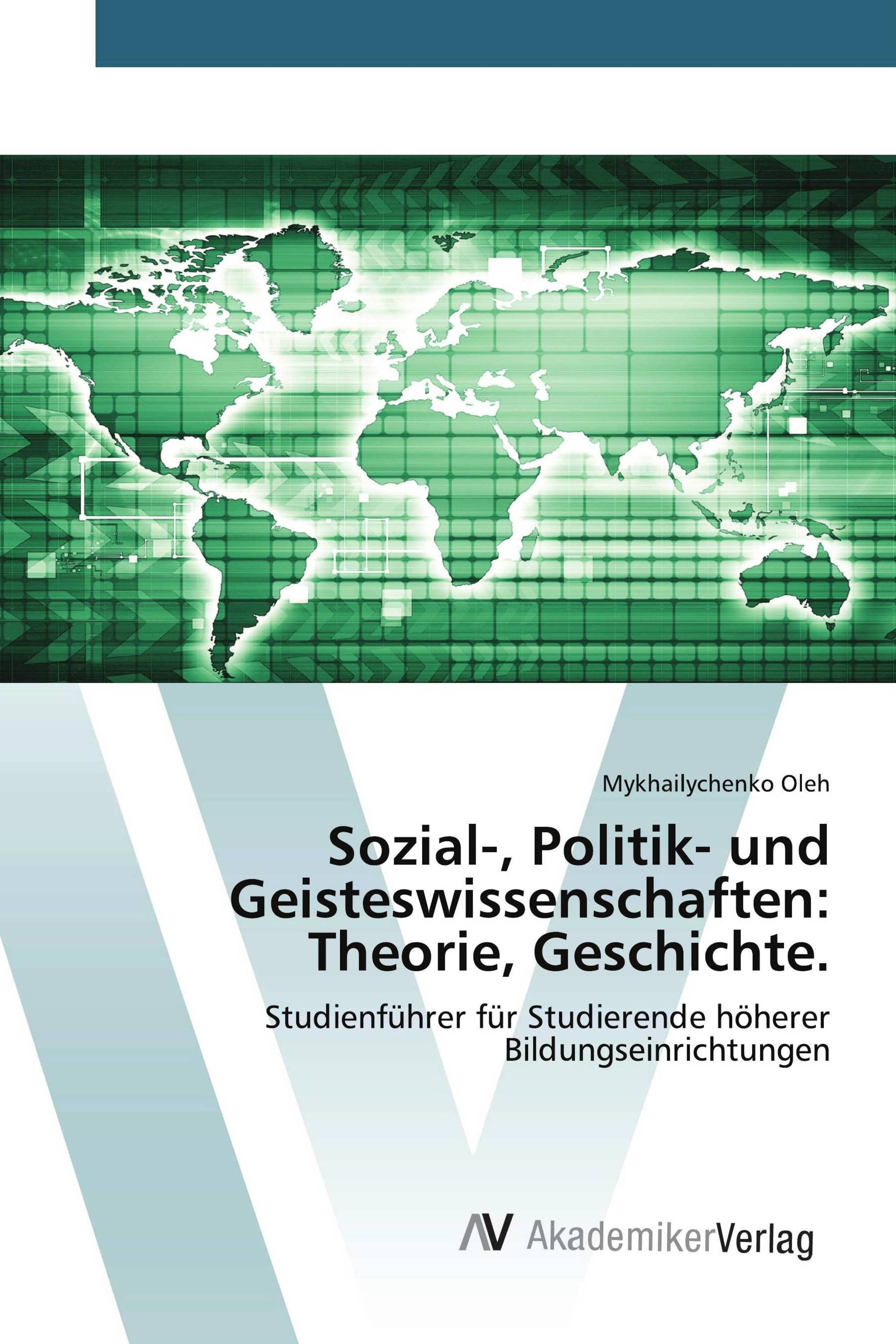 Sozial-, Politik- und Geisteswissenschaften: Theorie, Geschichte.