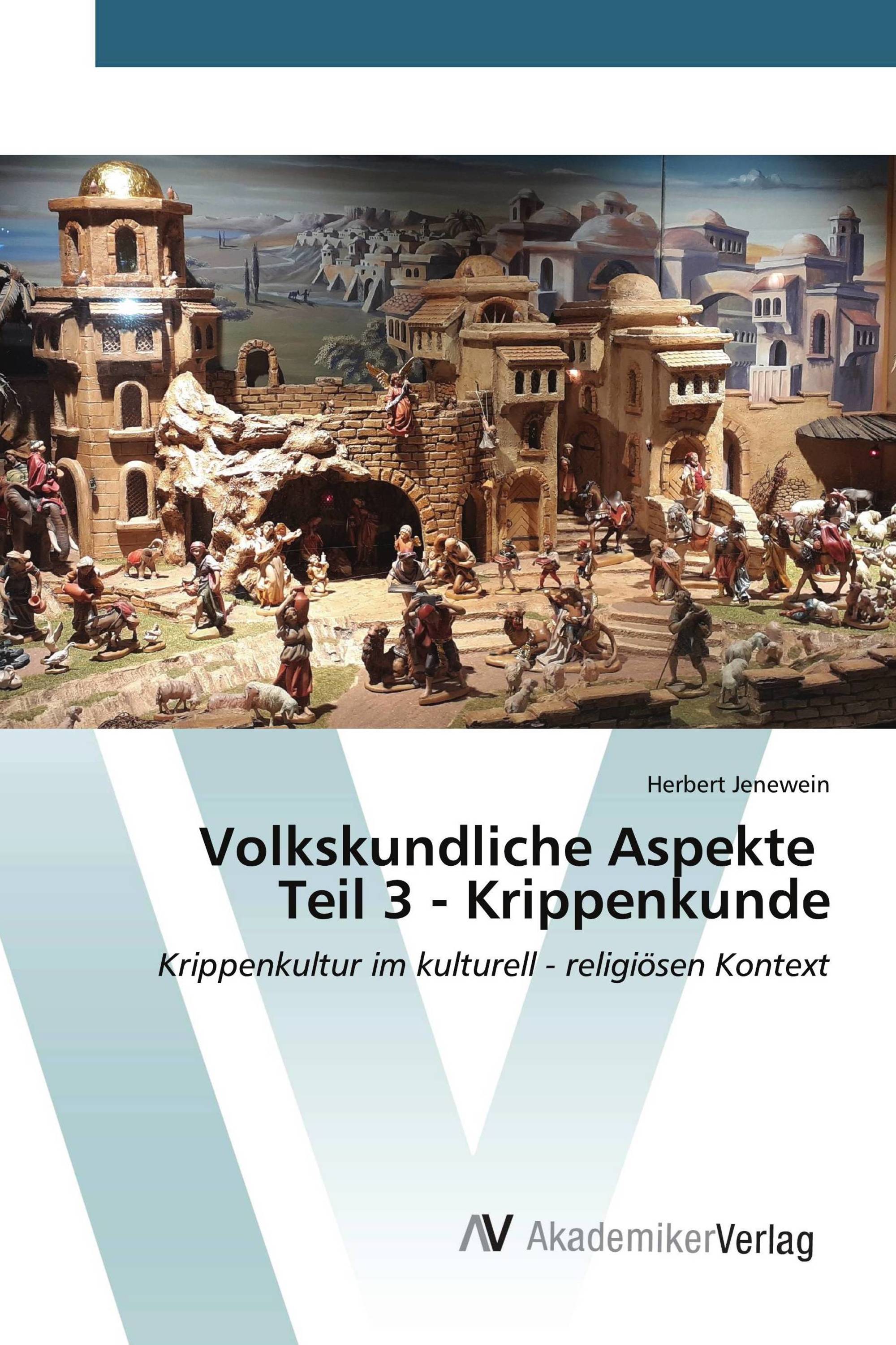 Volkskundliche Aspekte Teil 3 - Krippenkunde