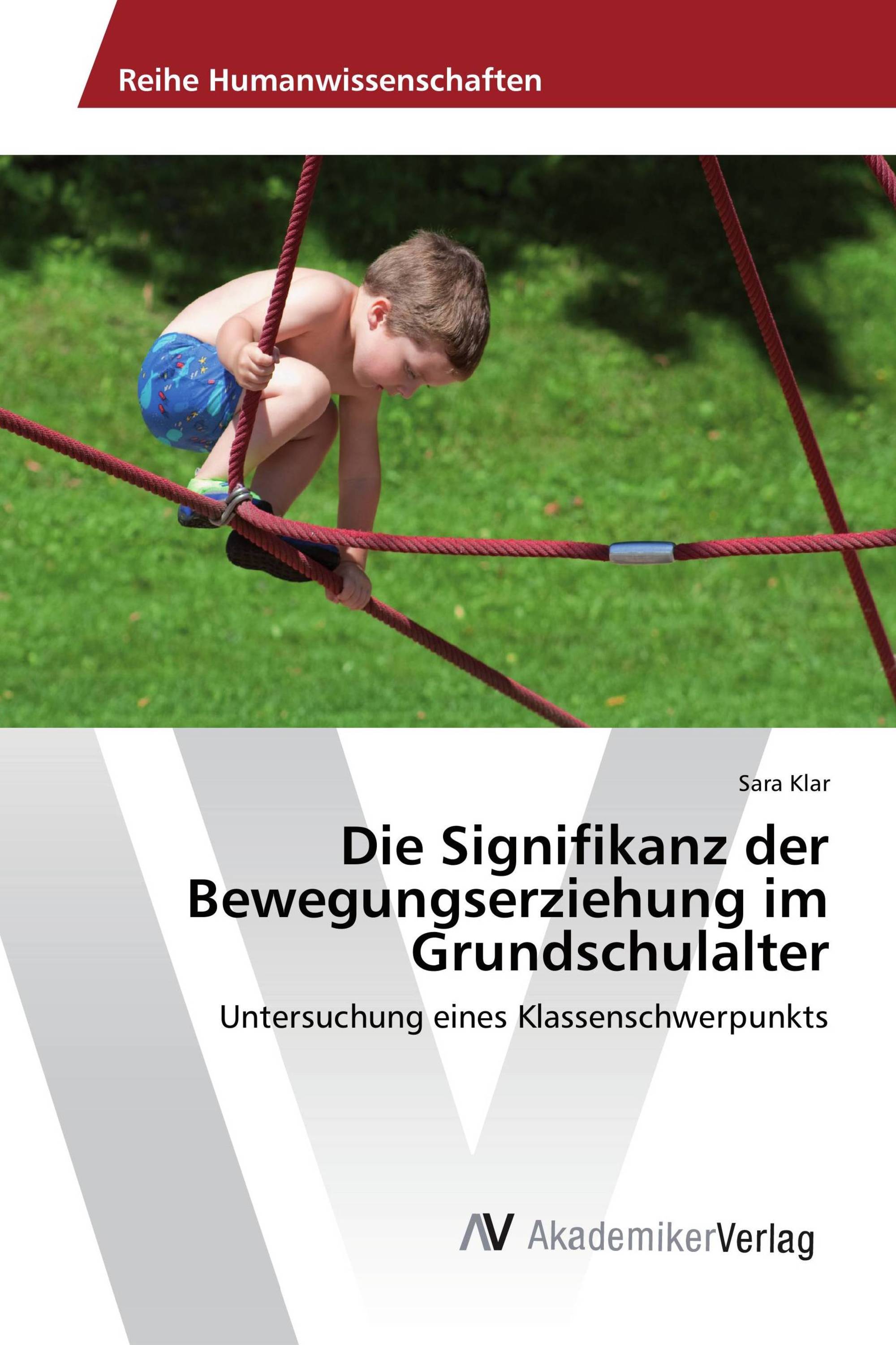 Die Signifikanz der Bewegungserziehung im Grundschulalter