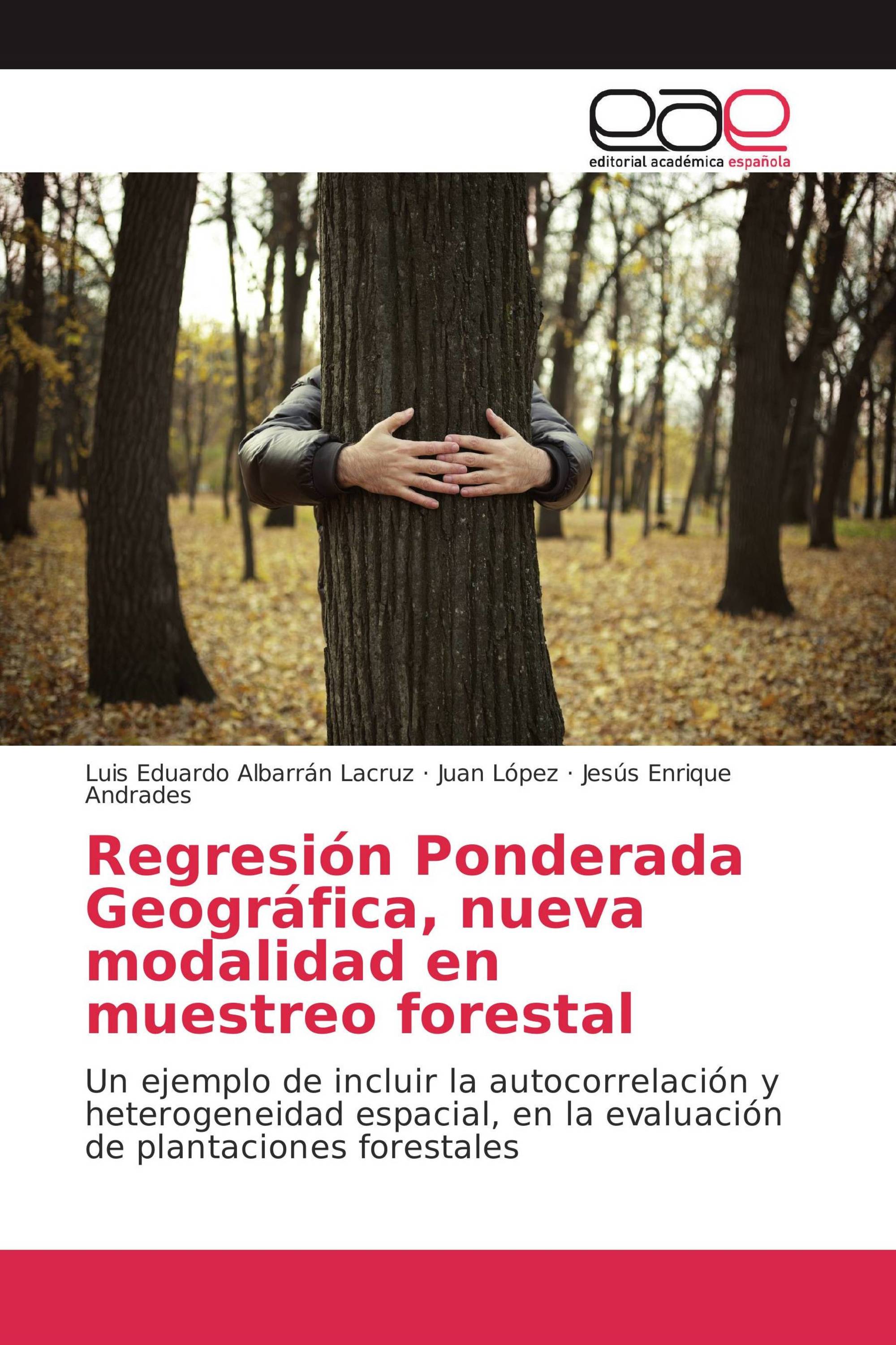 Regresión Ponderada Geográfica, nueva modalidad en muestreo forestal