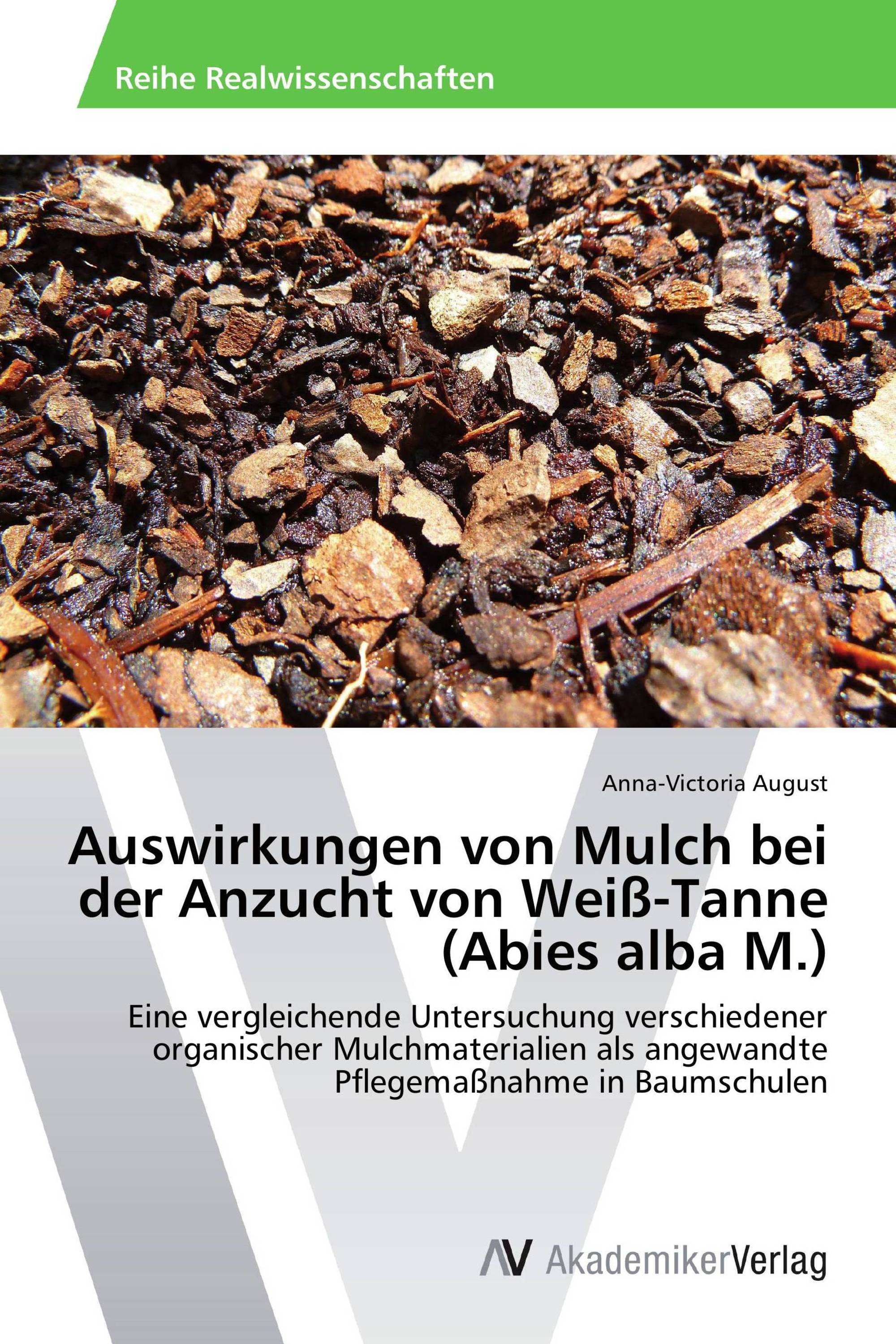 Auswirkungen von Mulch bei der Anzucht von Weiß-Tanne (Abies alba M.)