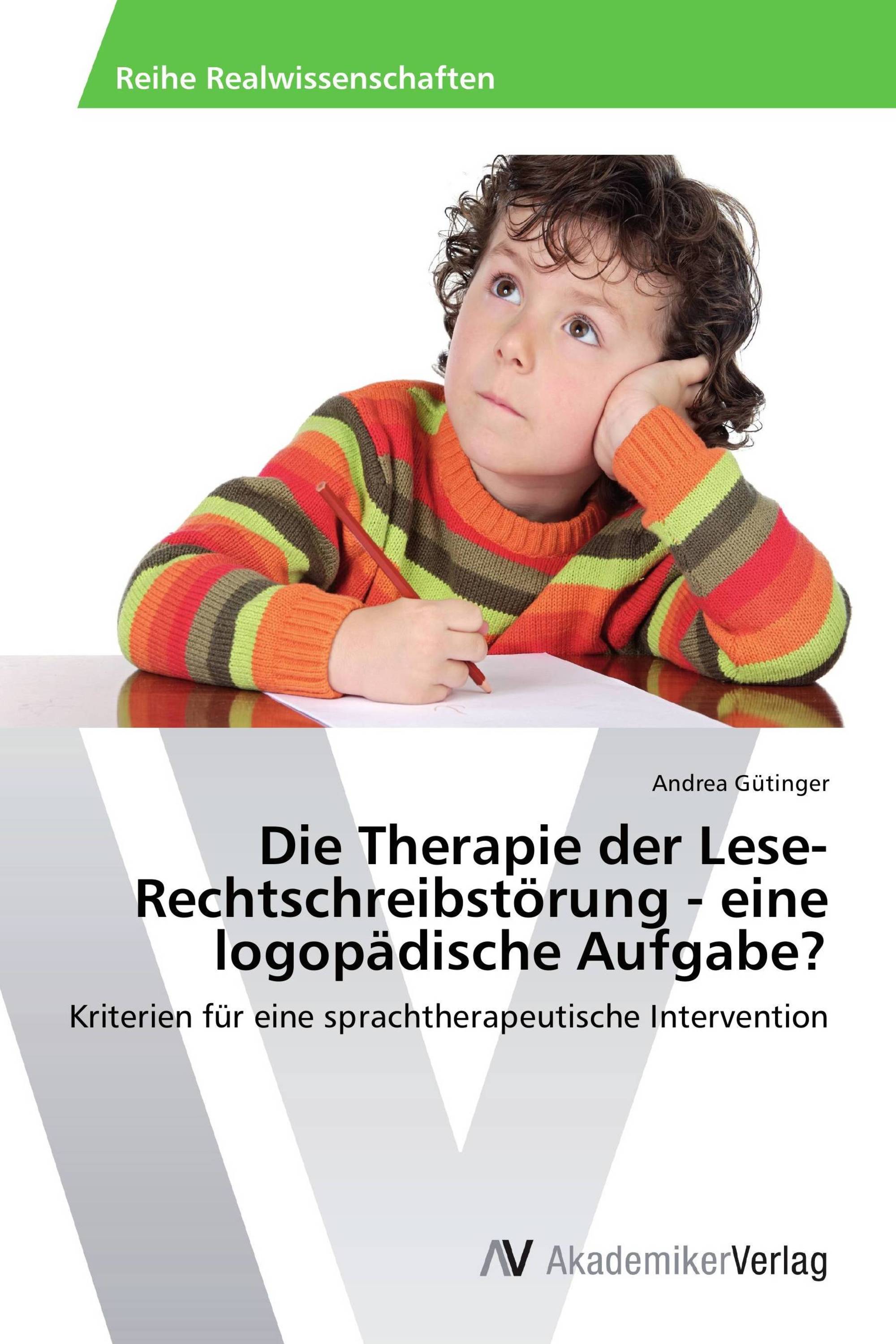 Die Therapie der Lese-Rechtschreibstörung - eine logopädische Aufgabe?