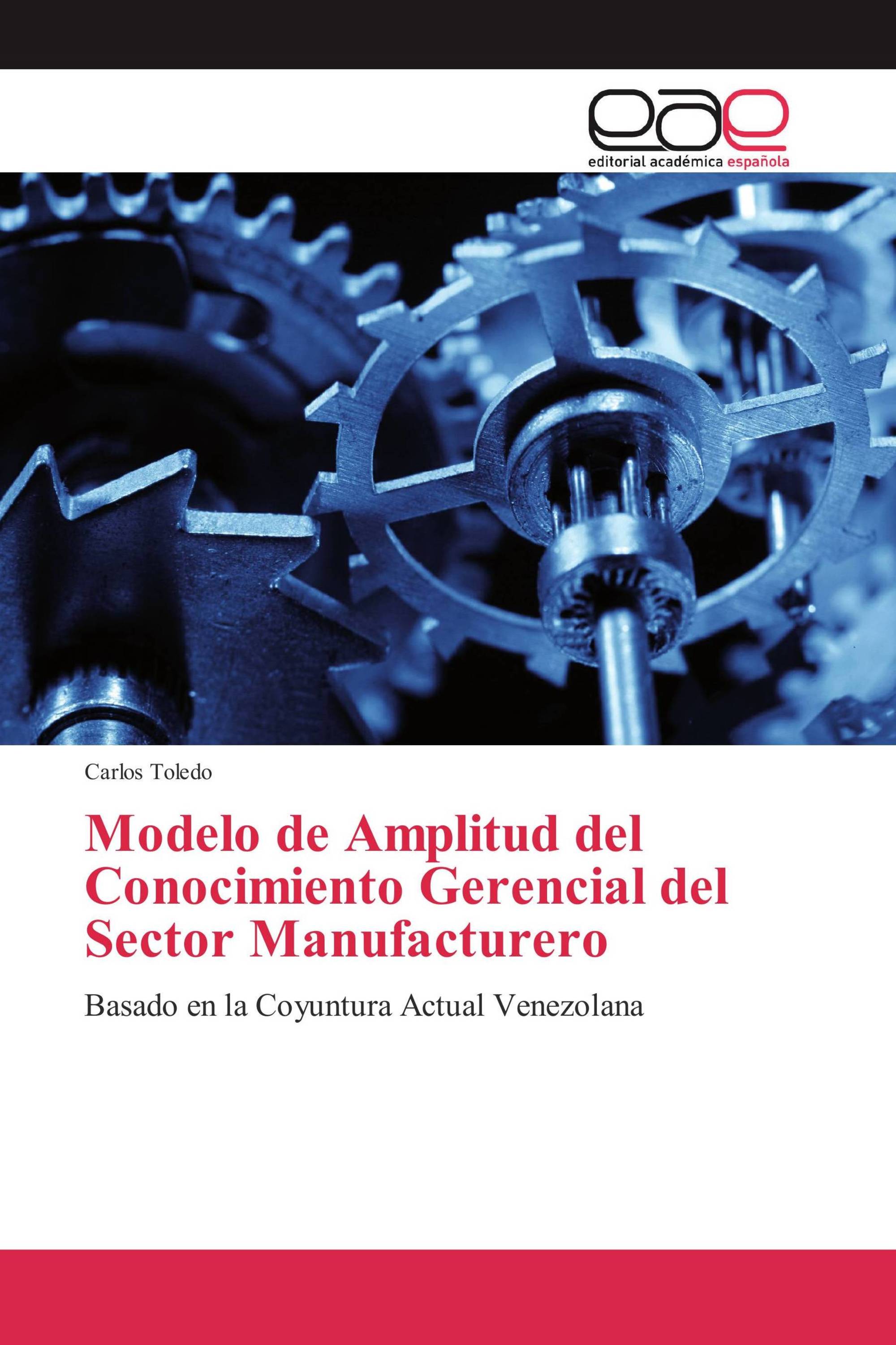 Modelo de Amplitud del Conocimiento Gerencial del Sector Manufacturero