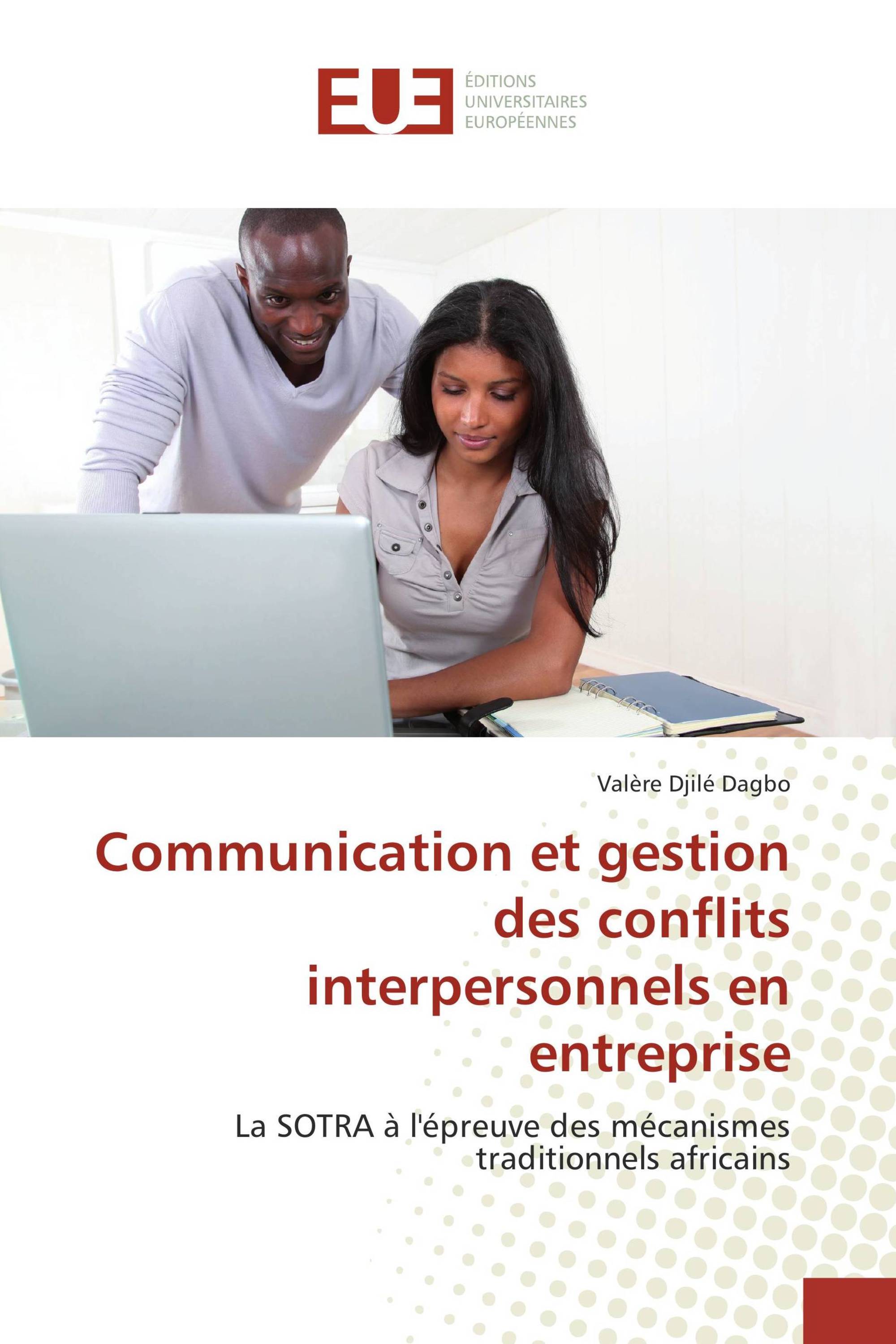 Communication et gestion des conflits interpersonnels en entreprise