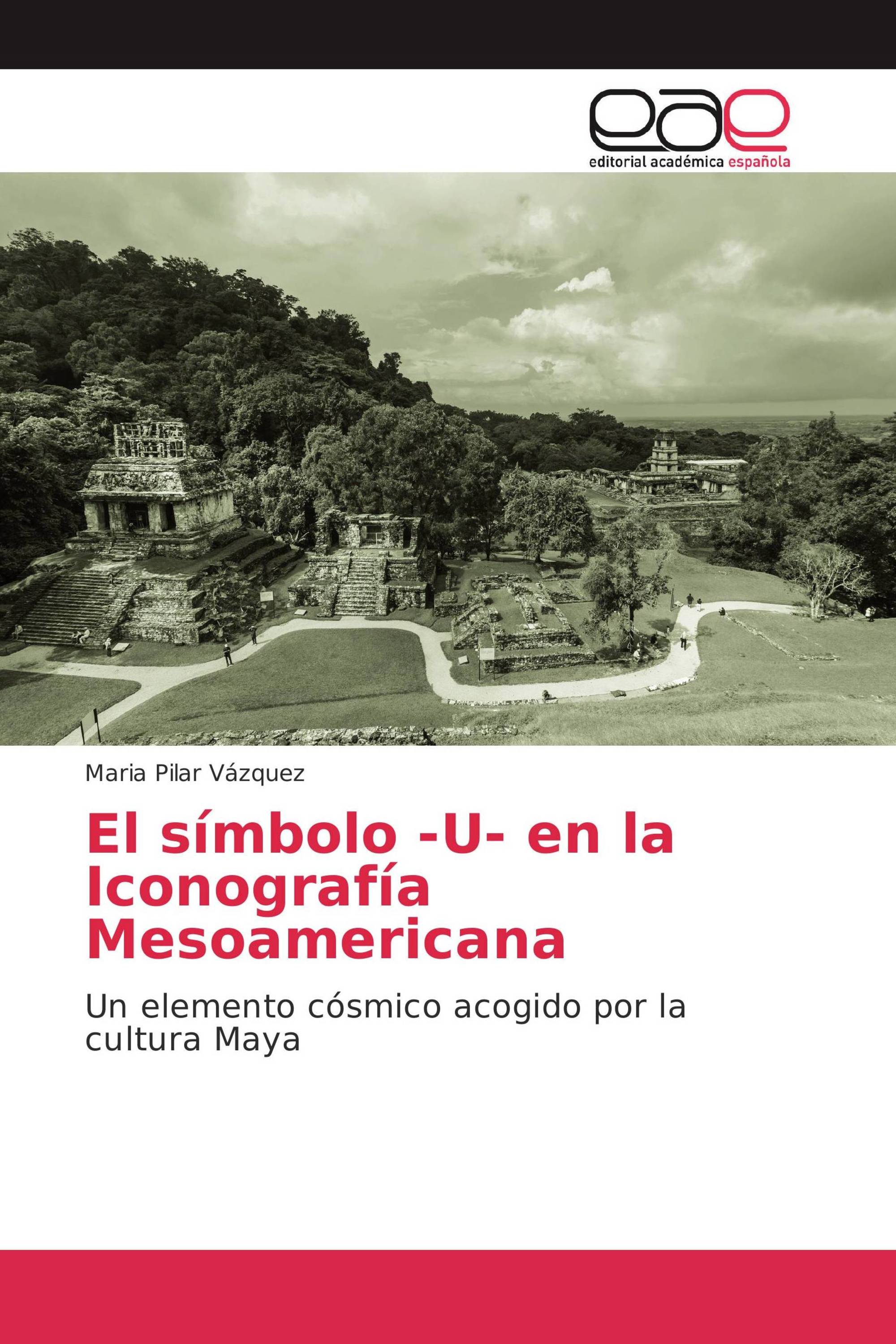 El símbolo -U- en la Iconografía Mesoamericana