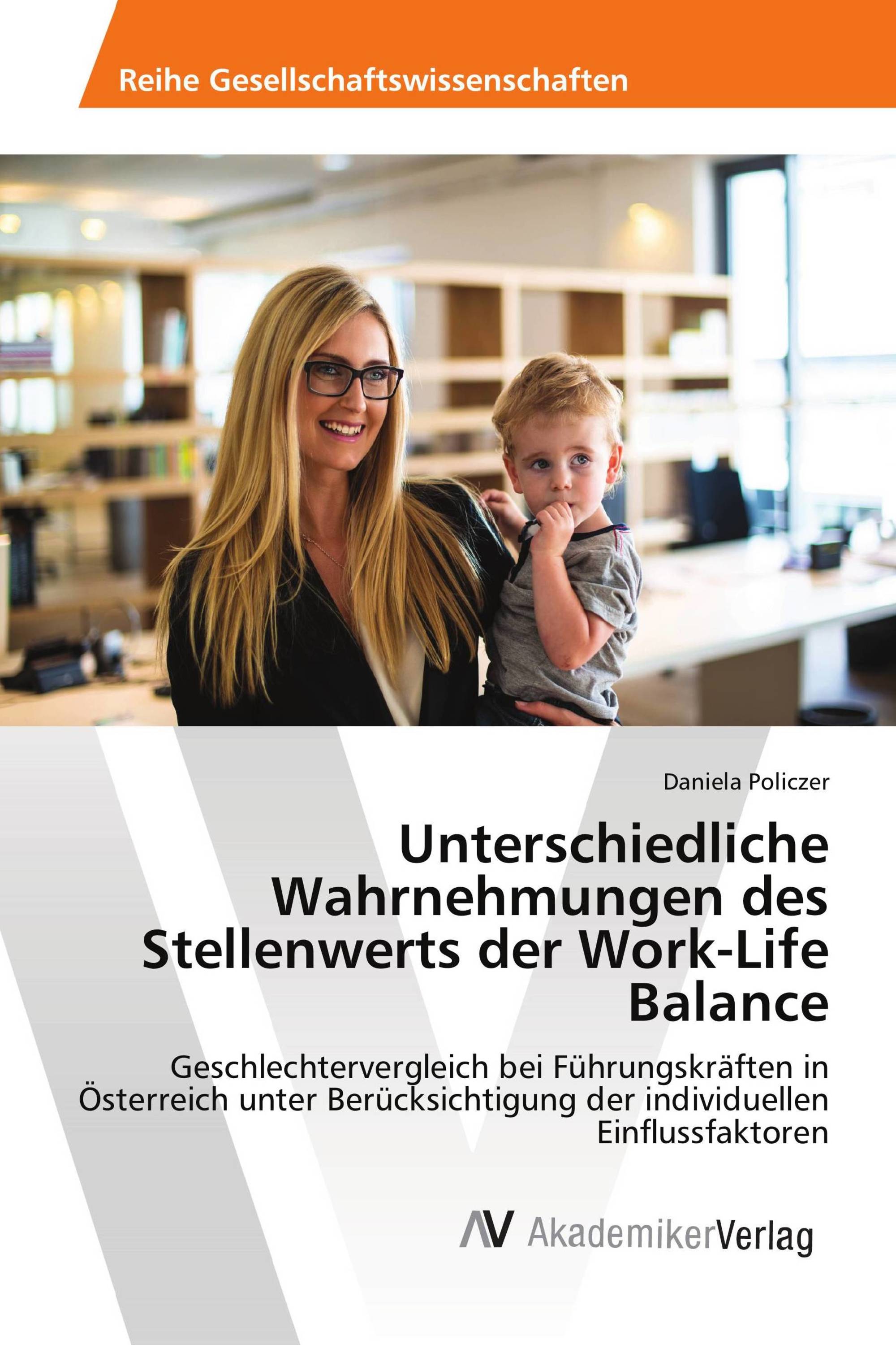 Unterschiedliche Wahrnehmungen des Stellenwerts der Work-Life Balance