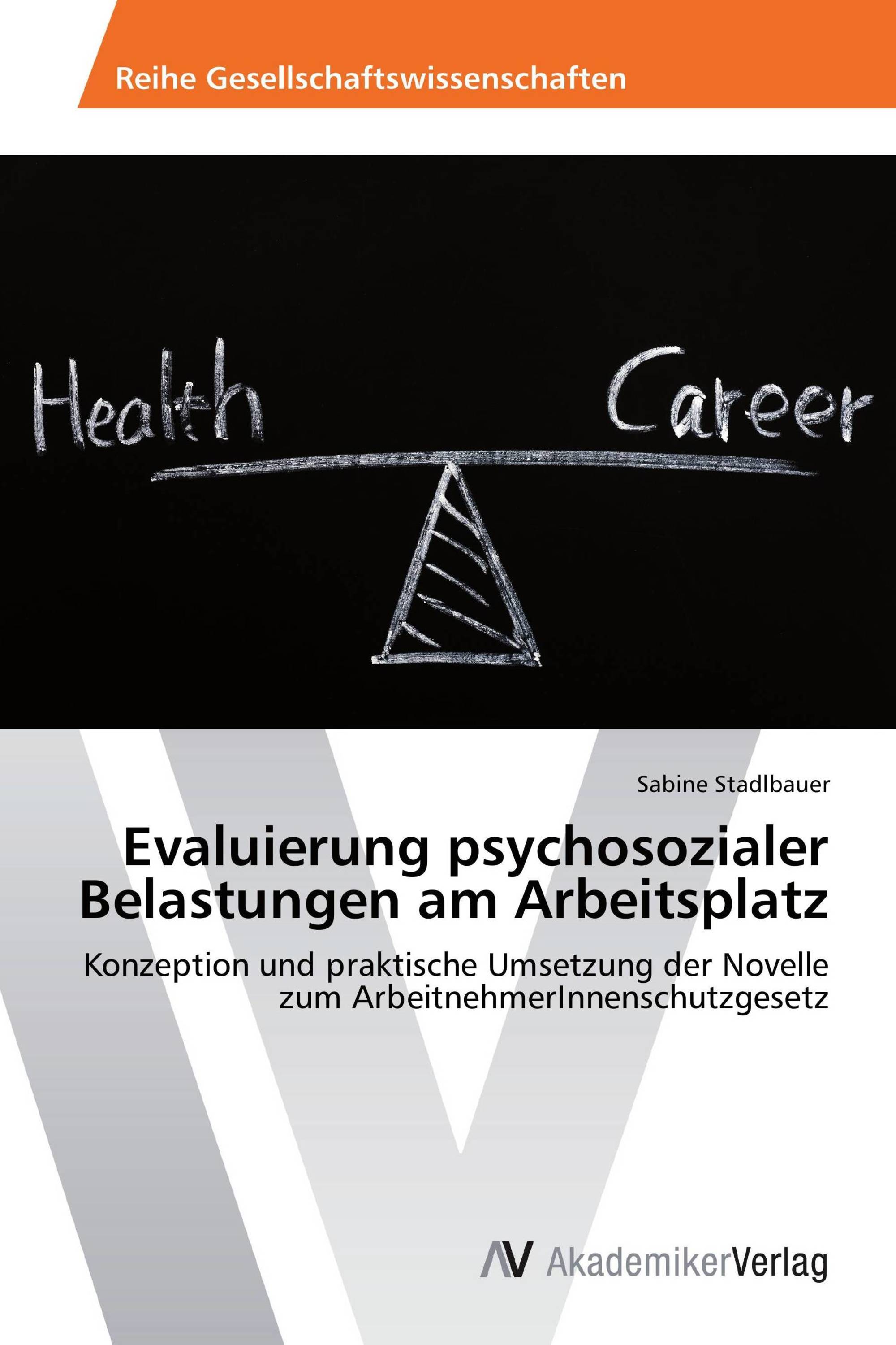 Evaluierung psychosozialer Belastungen am Arbeitsplatz