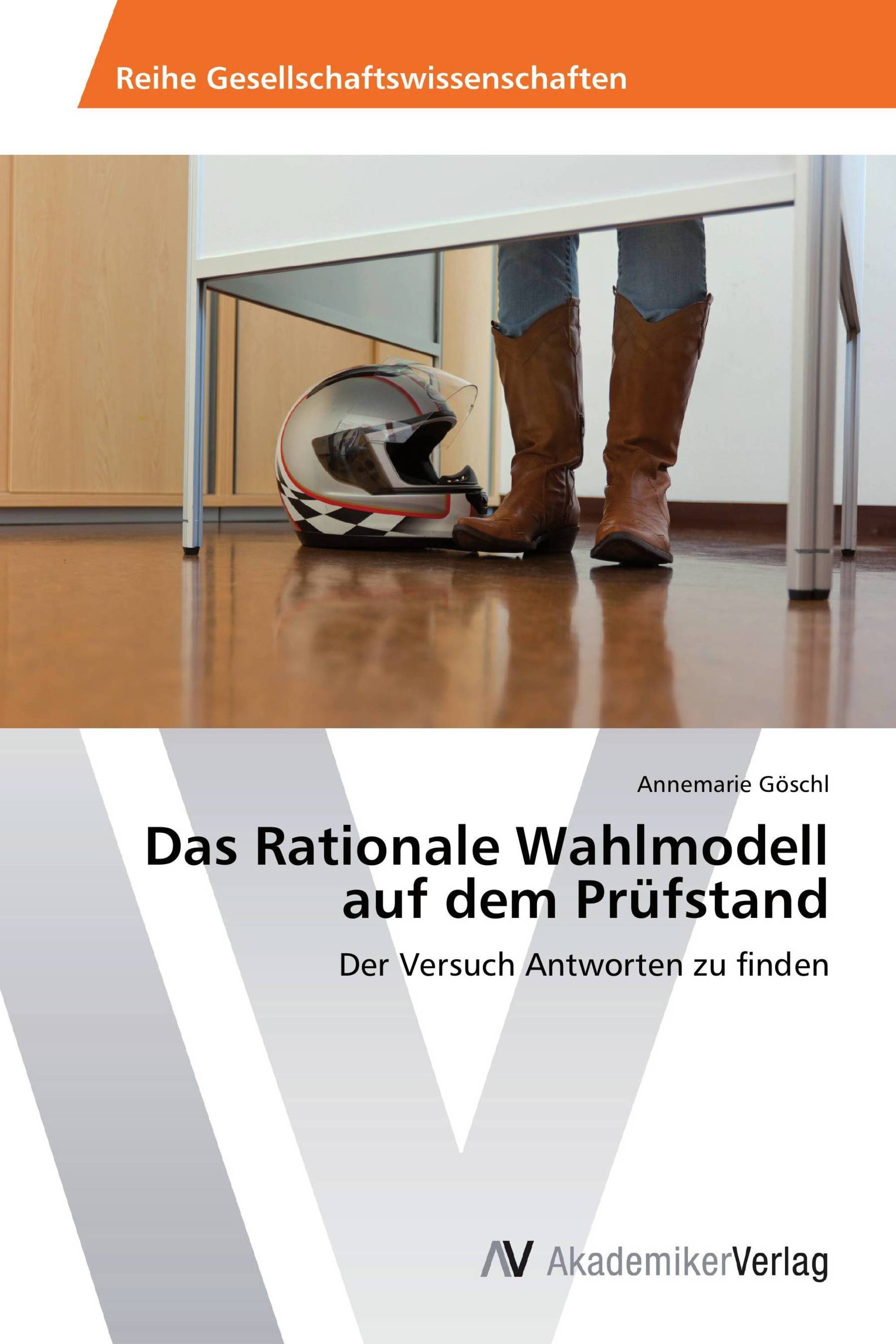 Das Rationale Wahlmodell auf dem Prüfstand