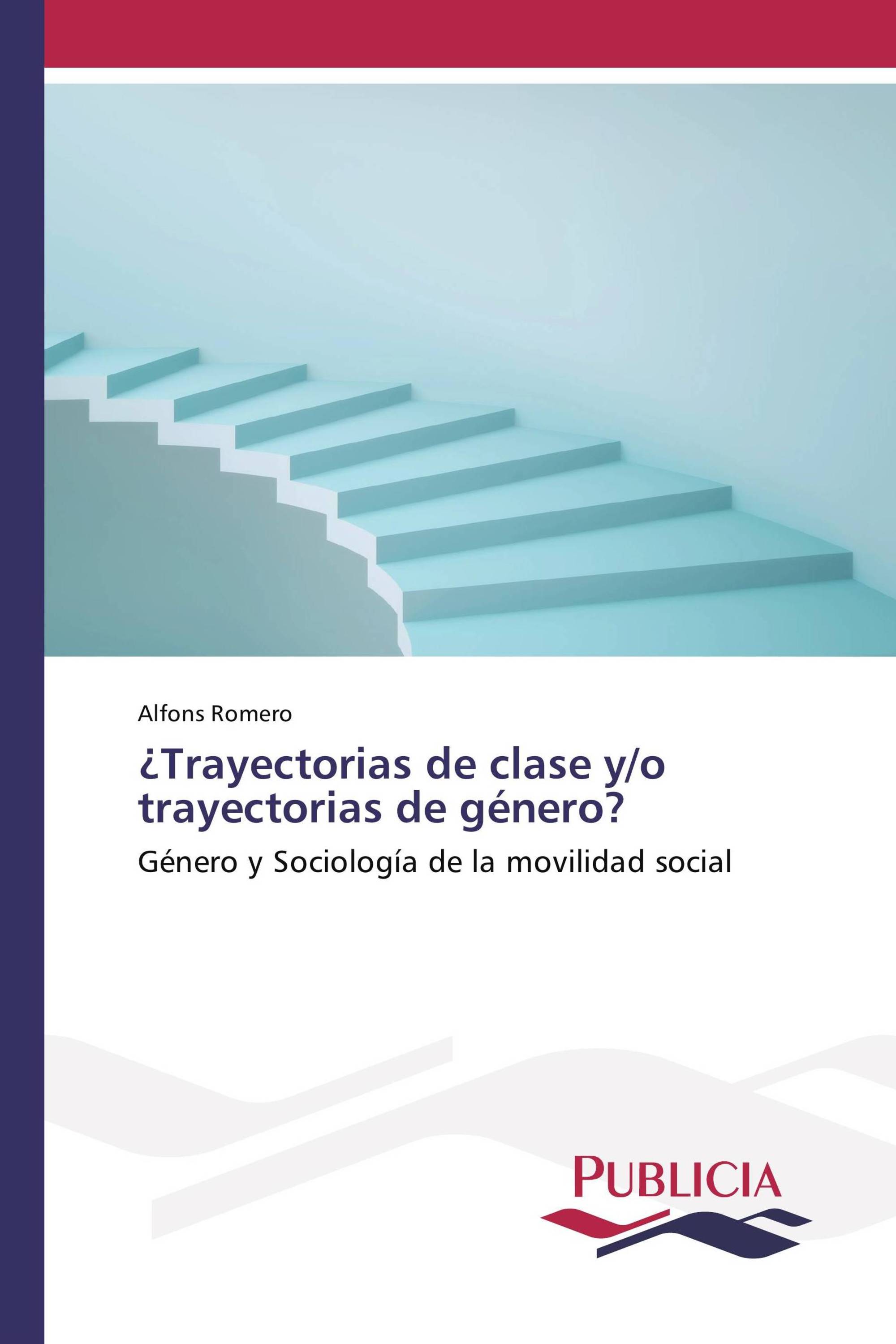 ¿Trayectorias de clase y/o trayectorias de género?