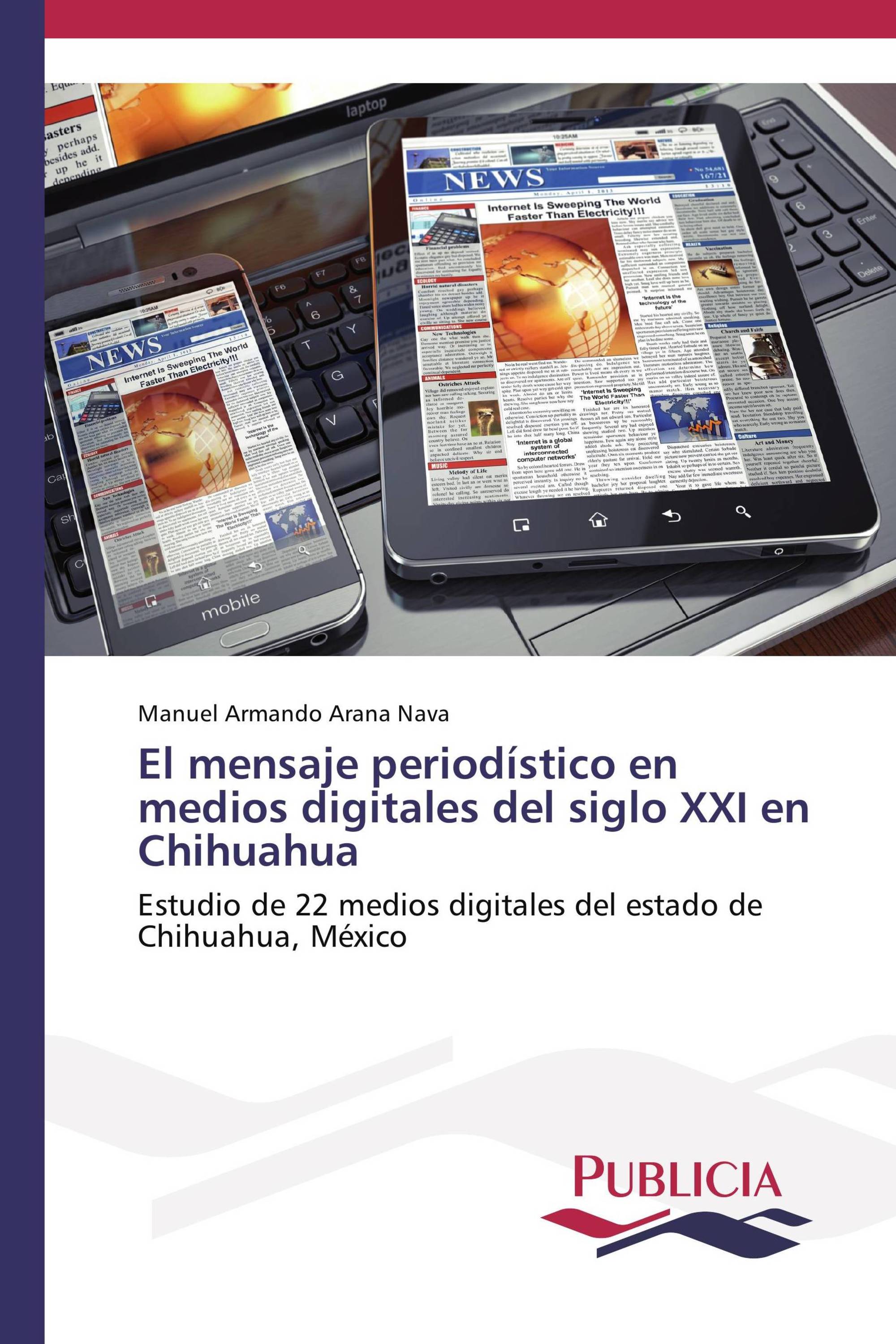 El mensaje periodístico en medios digitales del siglo XXI en Chihuahua