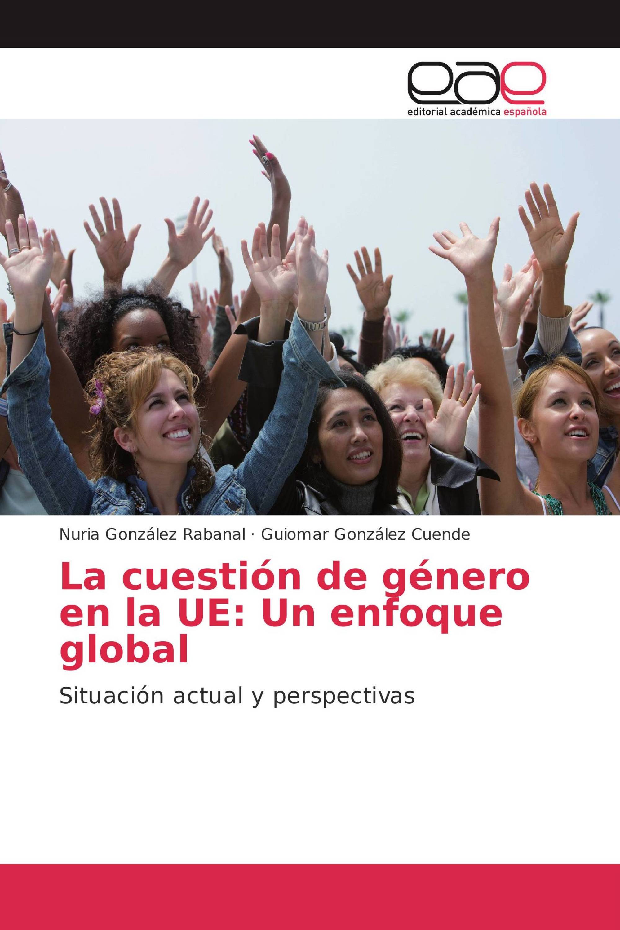 La cuestión de género en la UE: Un enfoque global