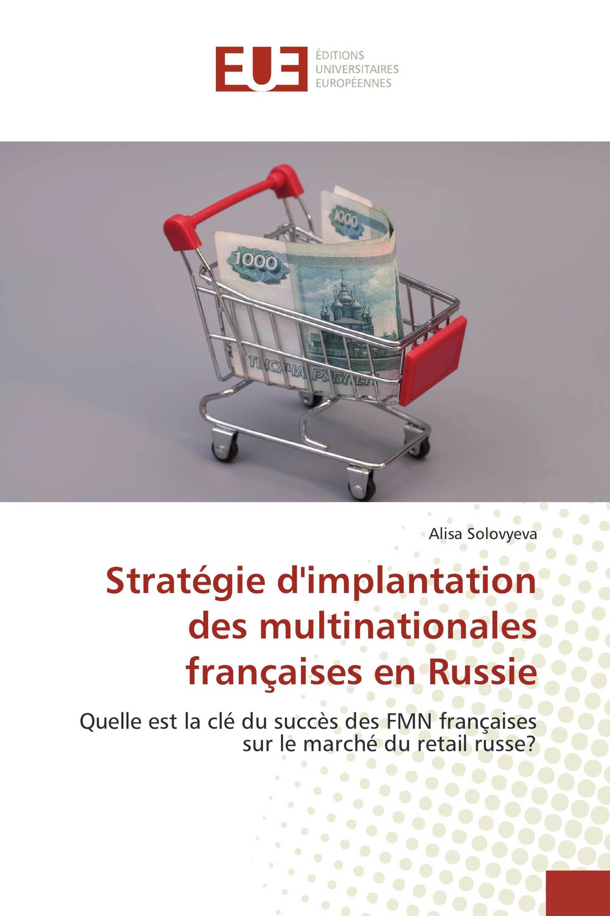 Stratégie d'implantation des multinationales françaises en Russie