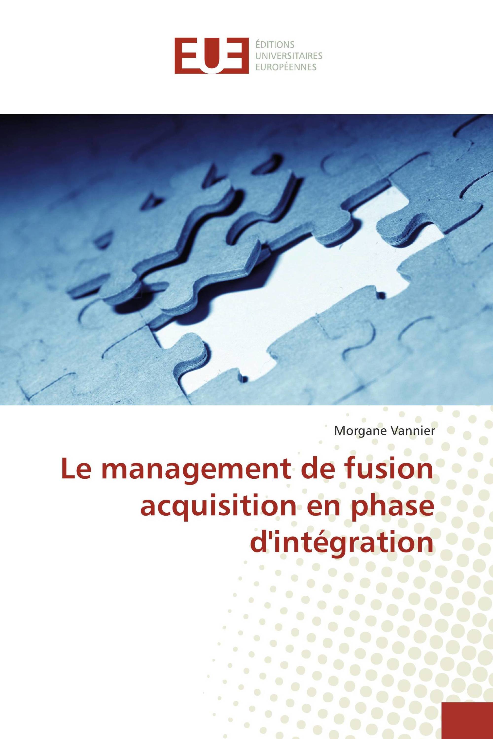 Le management de fusion acquisition en phase d'intégration