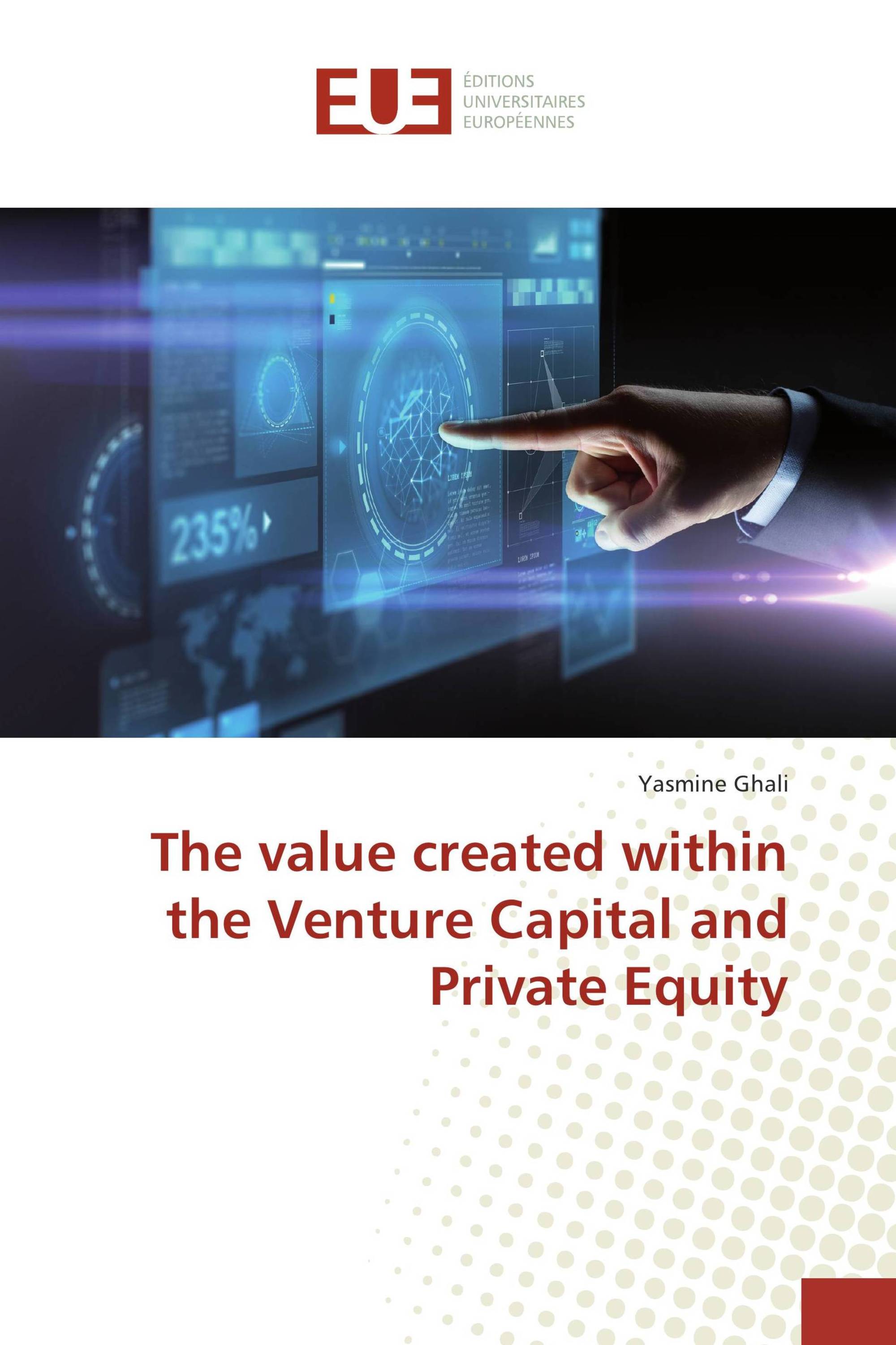 The value created within the Venture Capital and Private Equity