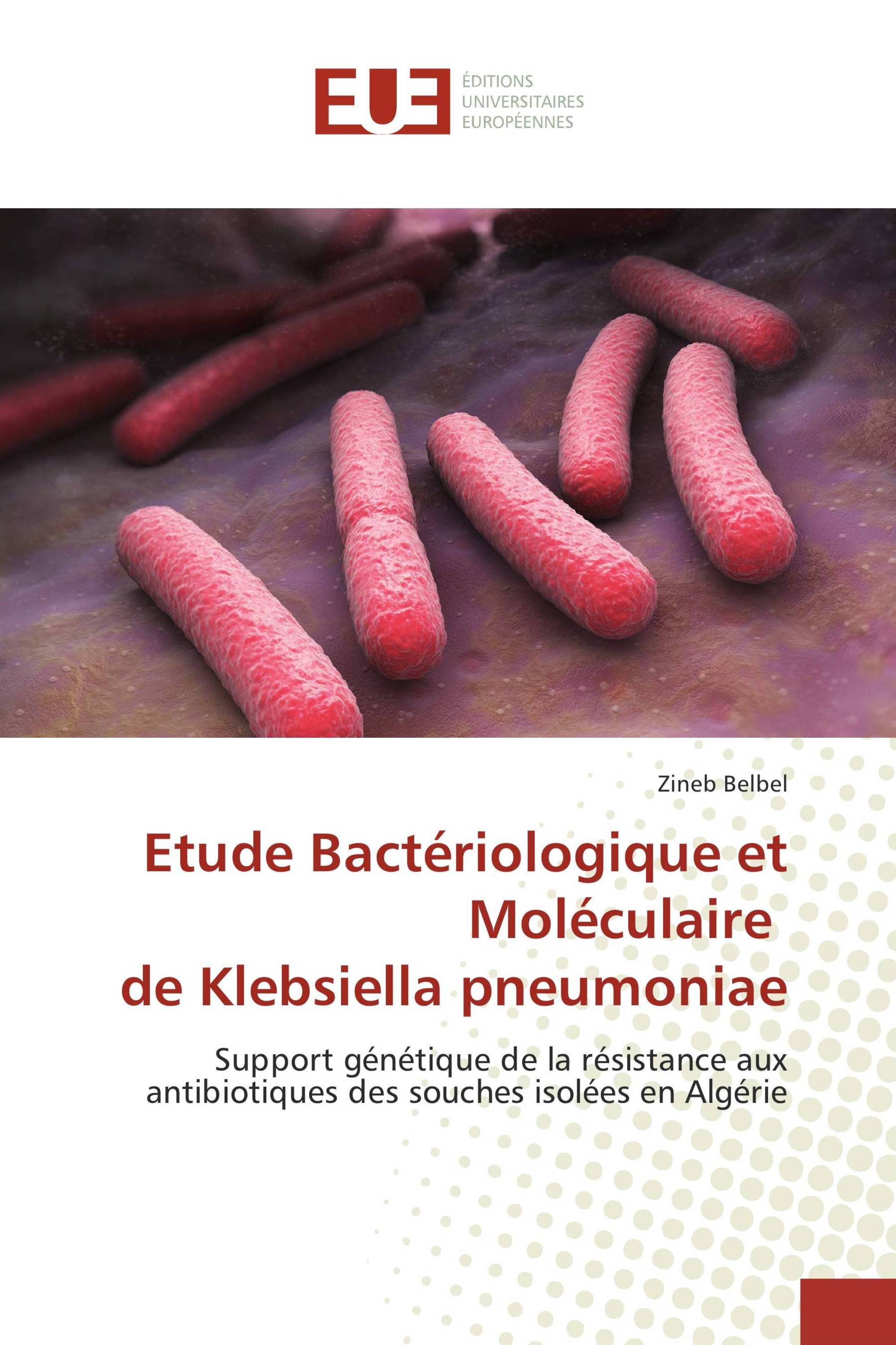 Etude Bactériologique et Moléculaire de Klebsiella pneumoniae