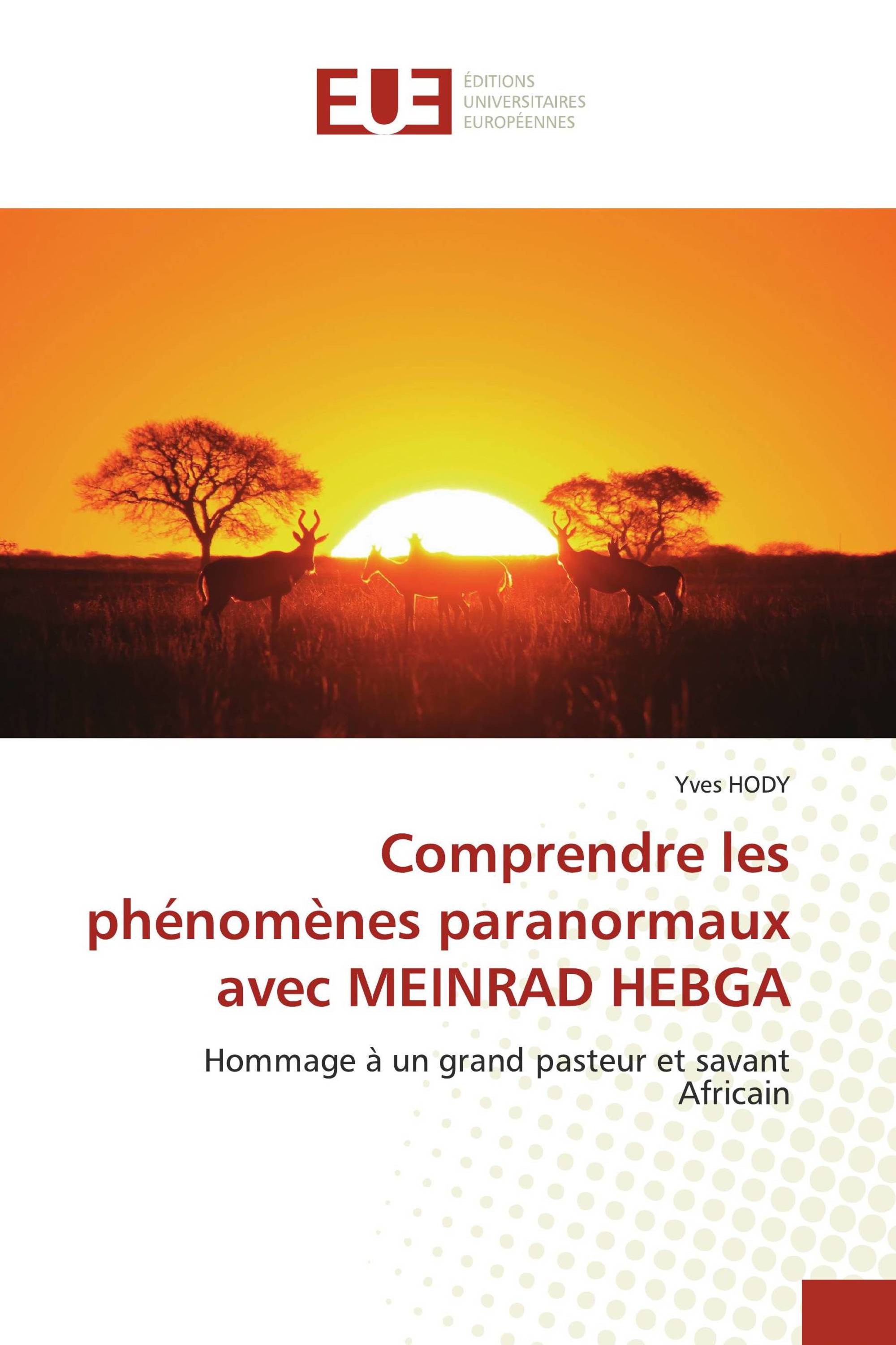 Comprendre les phénomènes paranormaux avec MEINRAD HEBGA