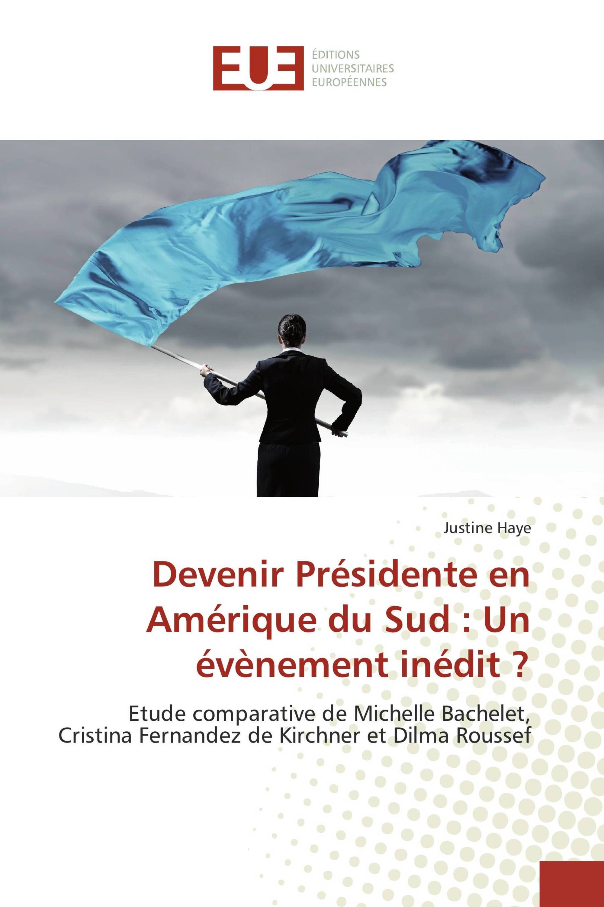 Devenir Présidente en Amérique du Sud : Un évènement inédit ?