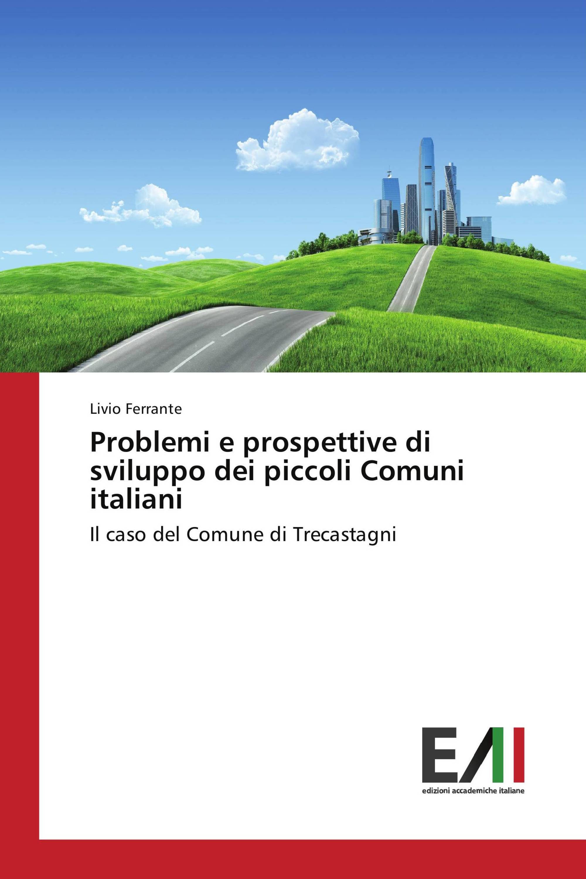 Problemi e prospettive di sviluppo dei piccoli Comuni italiani