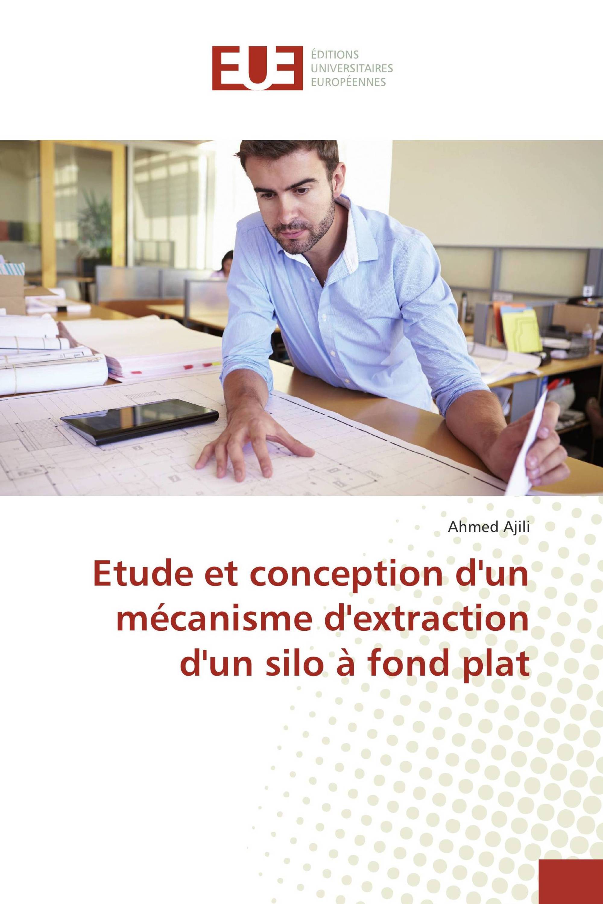 Etude et conception d'un mécanisme d'extraction d'un silo à fond plat