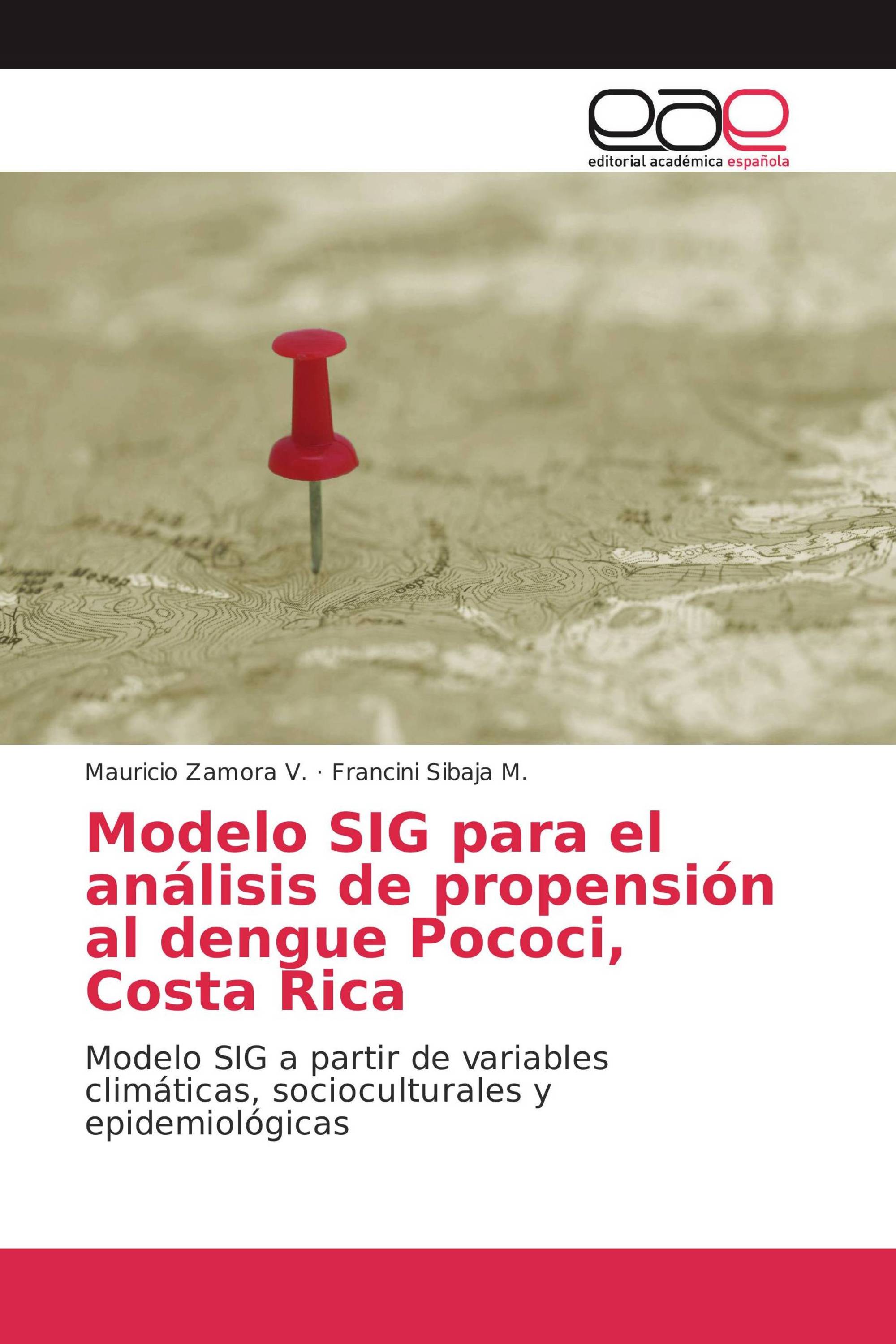 Modelo SIG para el análisis de propensión al dengue Pococi, Costa Rica