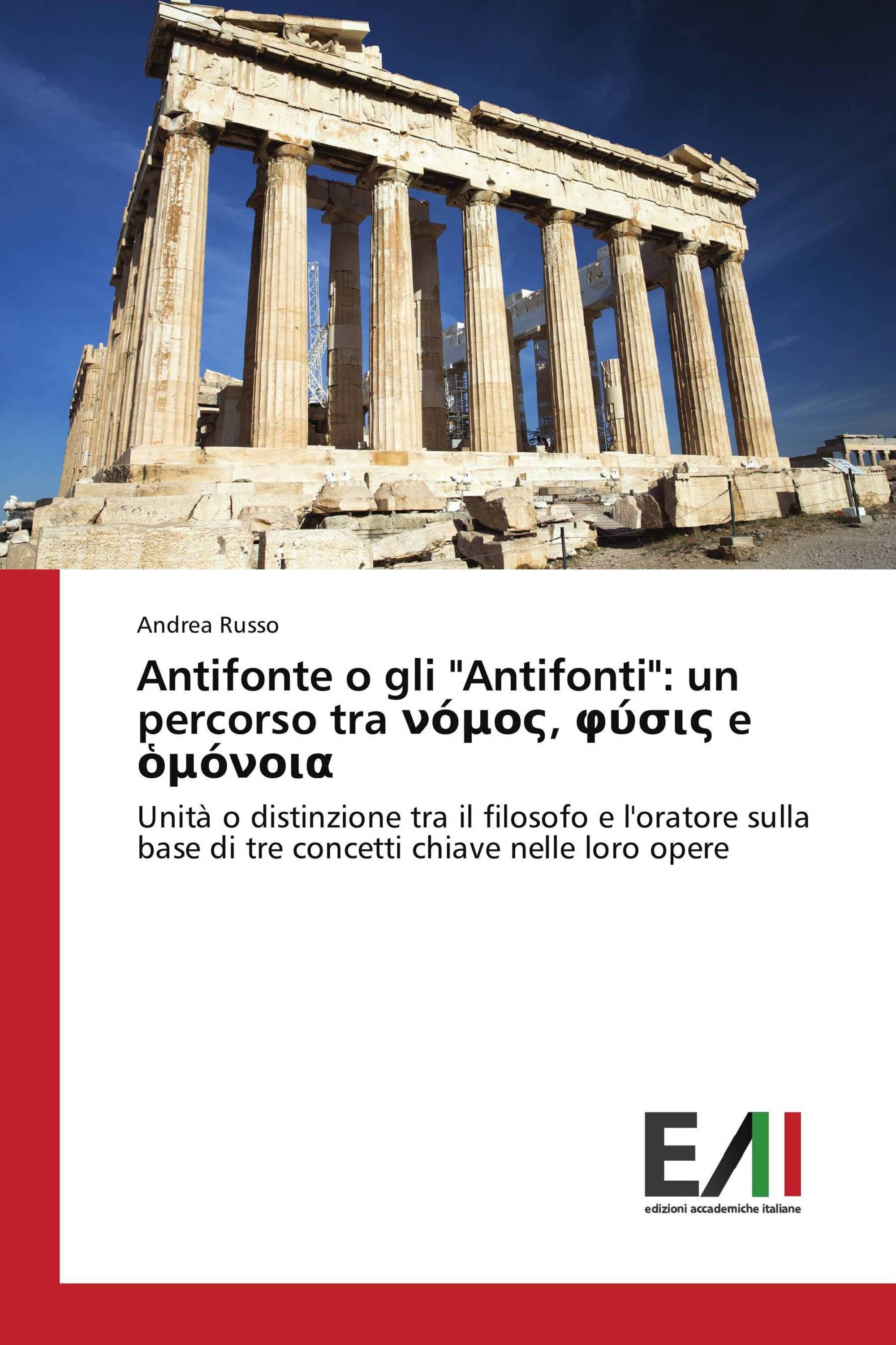 Antifonte o gli "Antifonti": un percorso tra νόμος, φύσις e ὁμόνοια